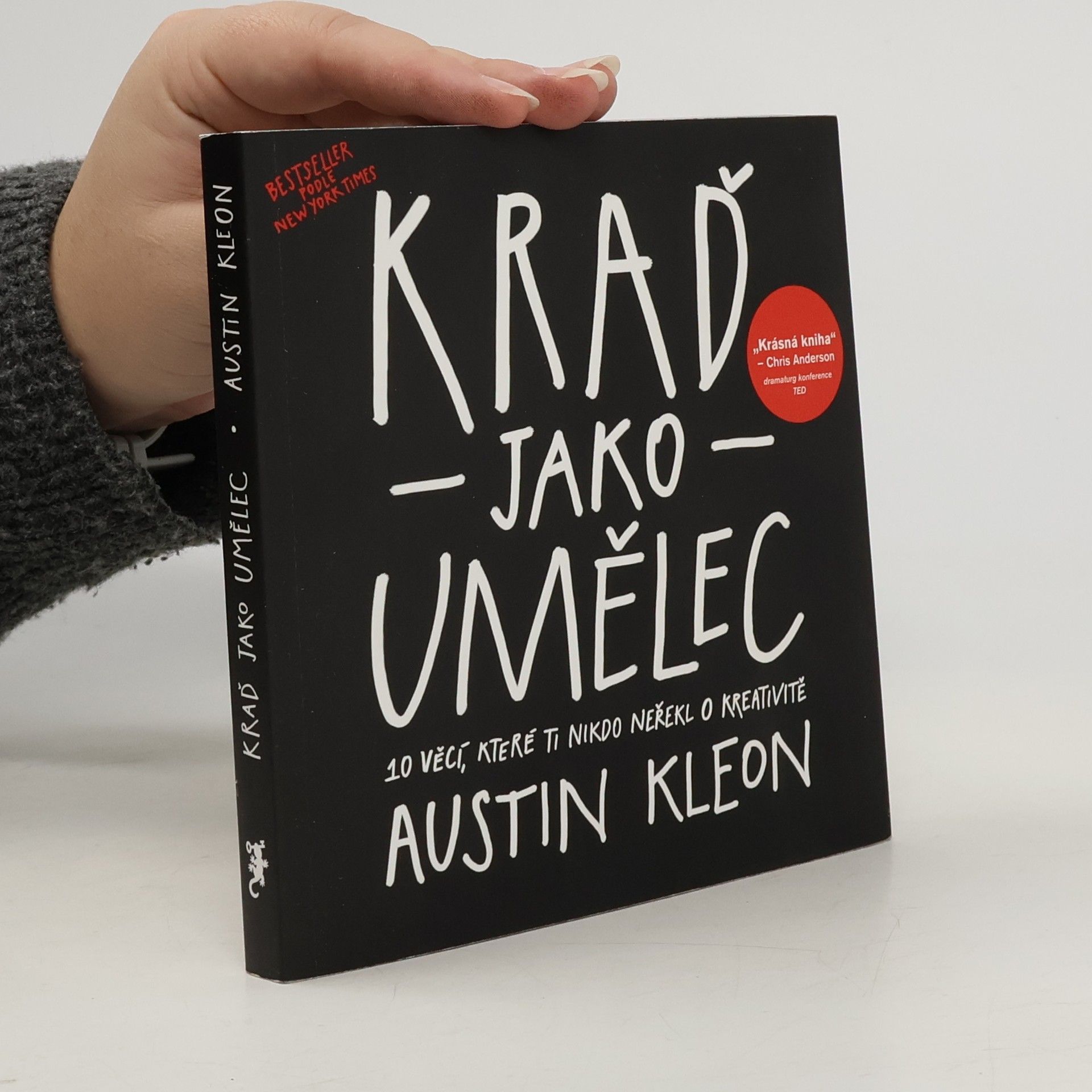 Austin Kleon Kraď jako umělec. 10 věcí, které ti nikdo neřekl o kreativitě