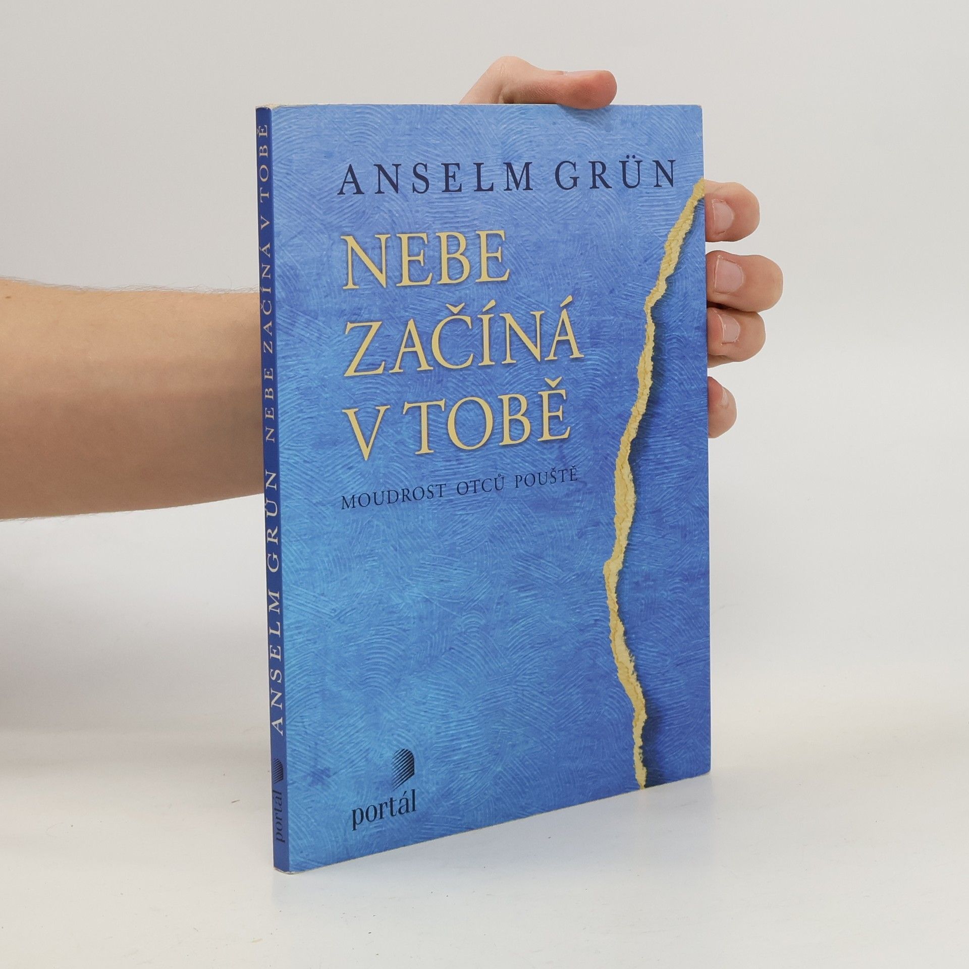 Anselm Grün Nebe začíná v tobě. Moudrost otců pouště