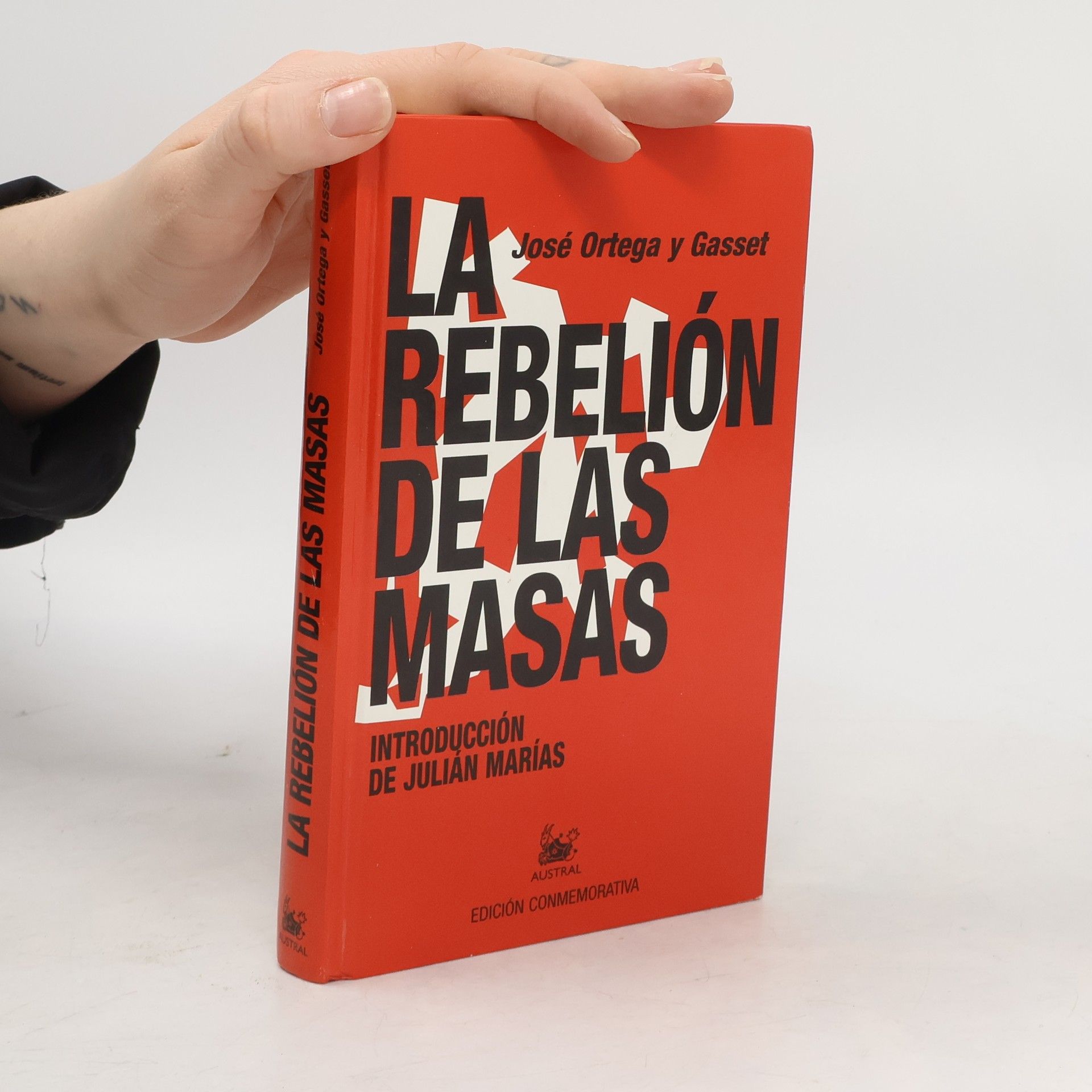 José Ortega y Gasset La rebelión de las masas - Edición conmemorativa