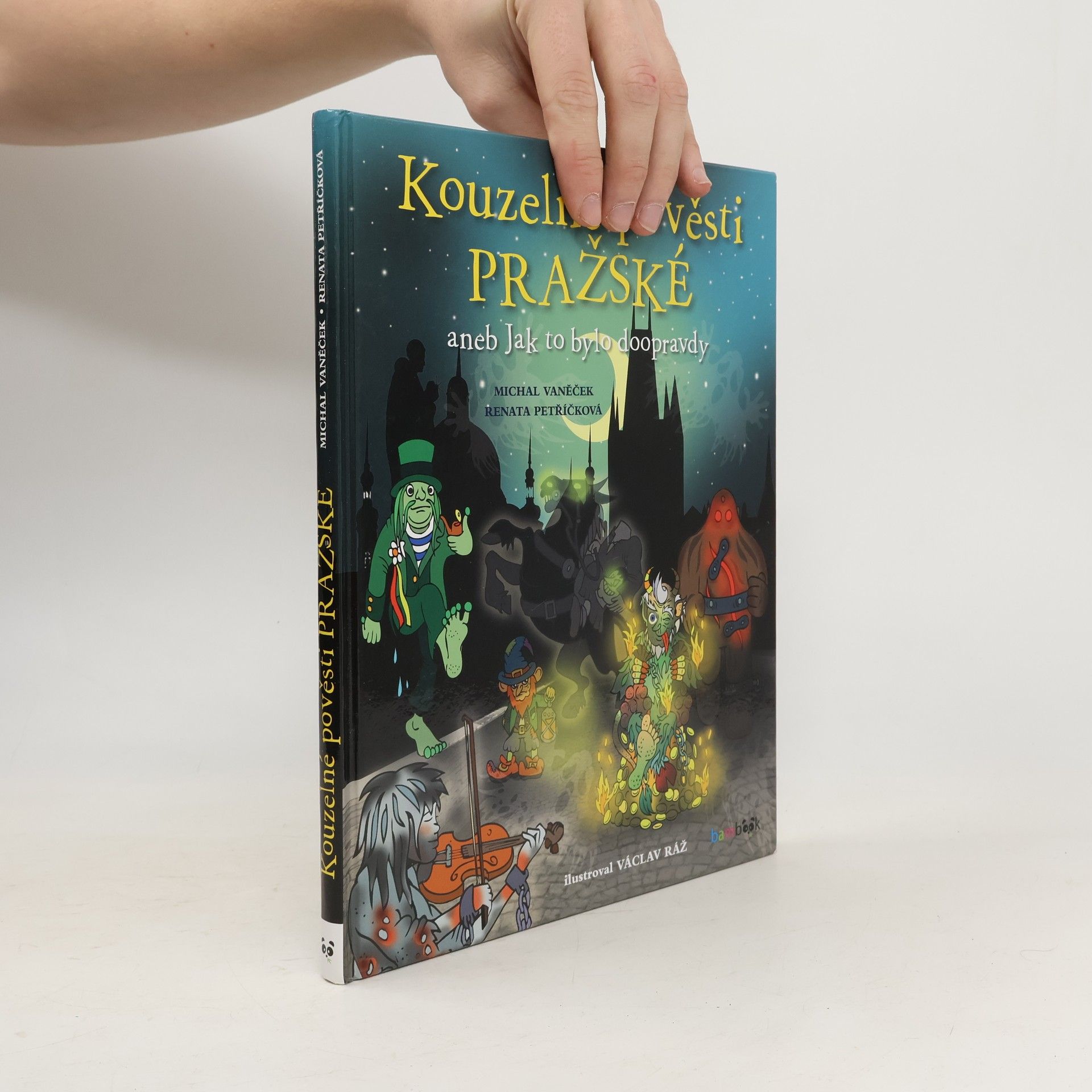 Michal Vaněček Kouzelné pověsti pražské, aneb, Jak to bylo doopravdy