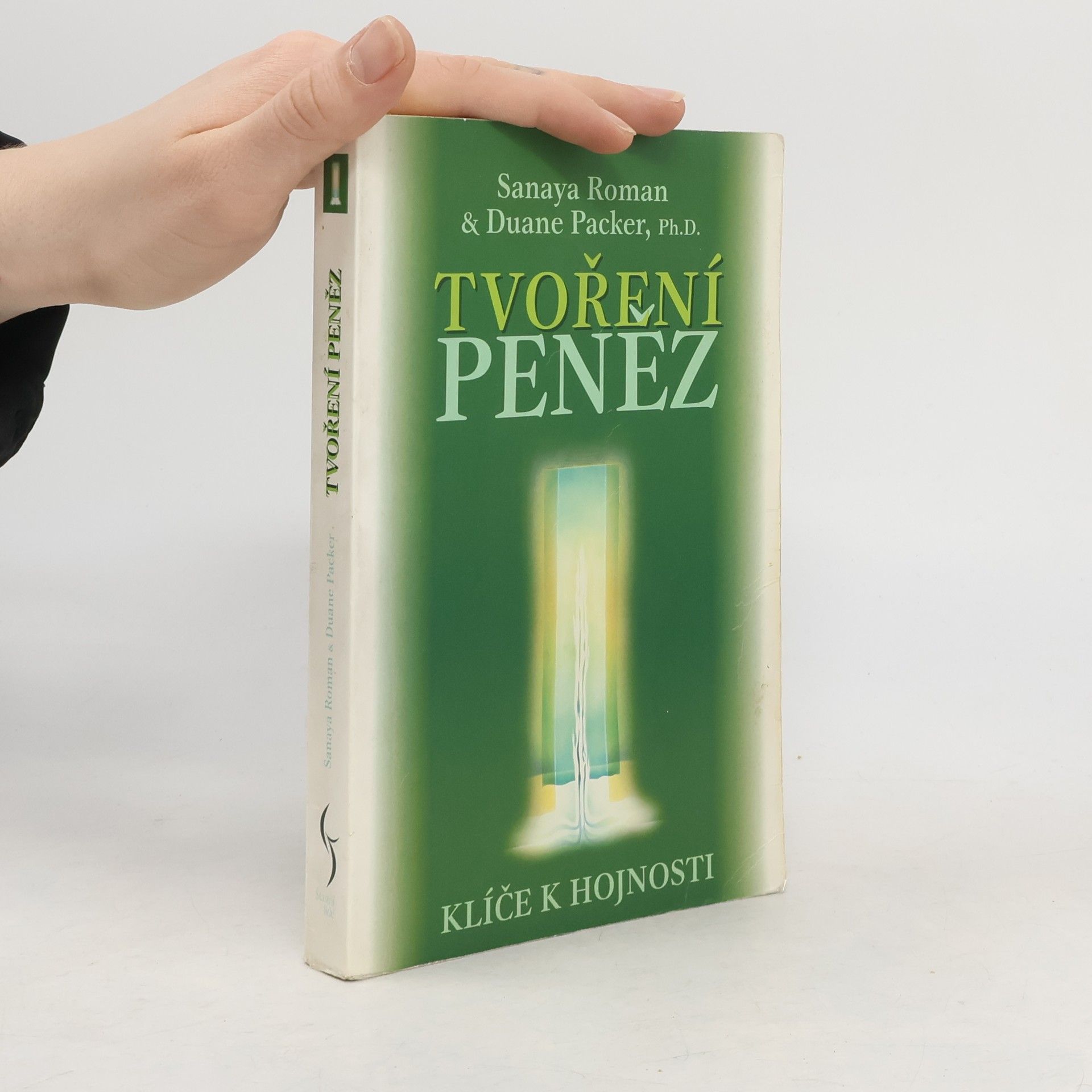 Sanaya Roman Tvoření peněz. Klíče k hojnosti