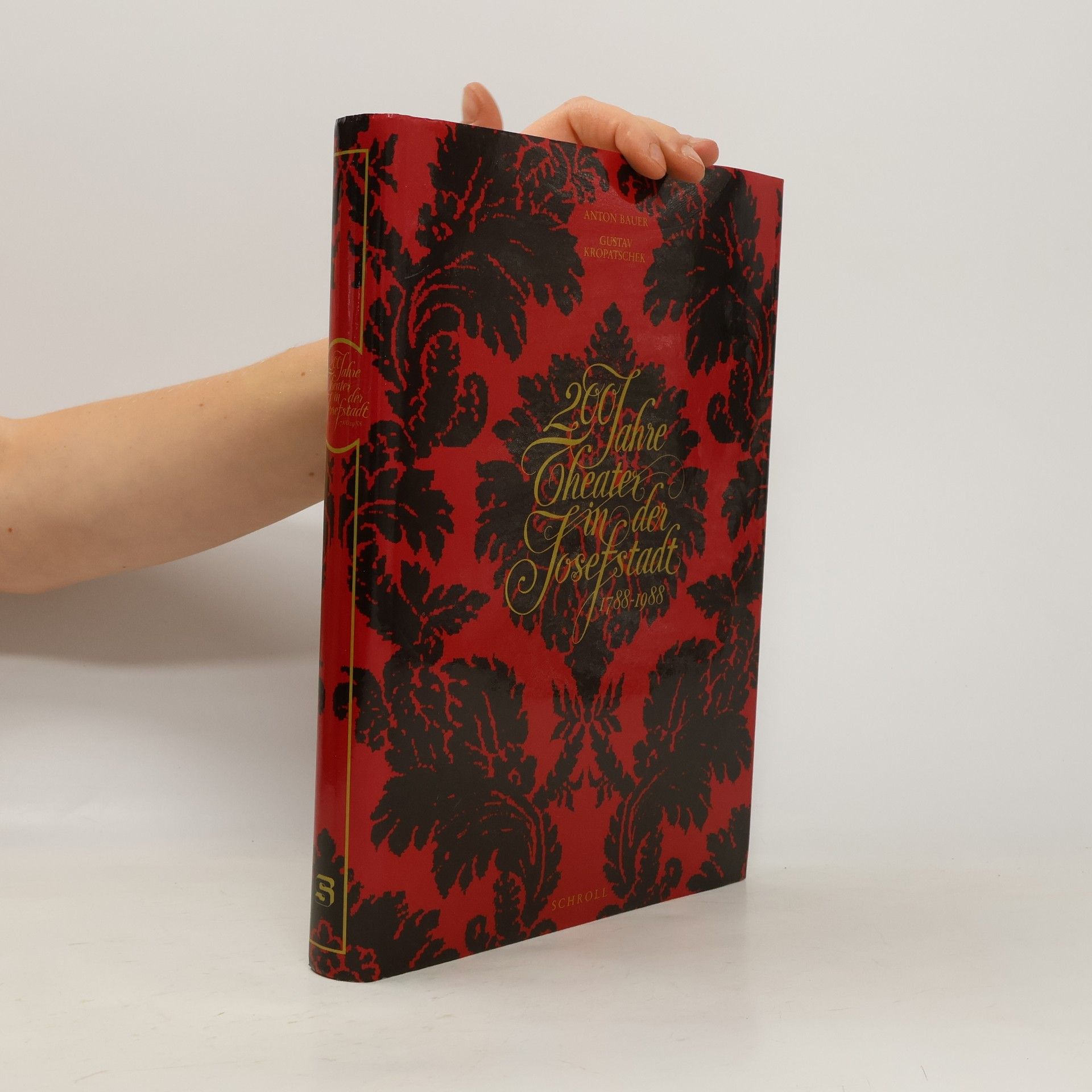 Anton Bauer 200[Zweihundert] Jahre Theater in der Josefstadt