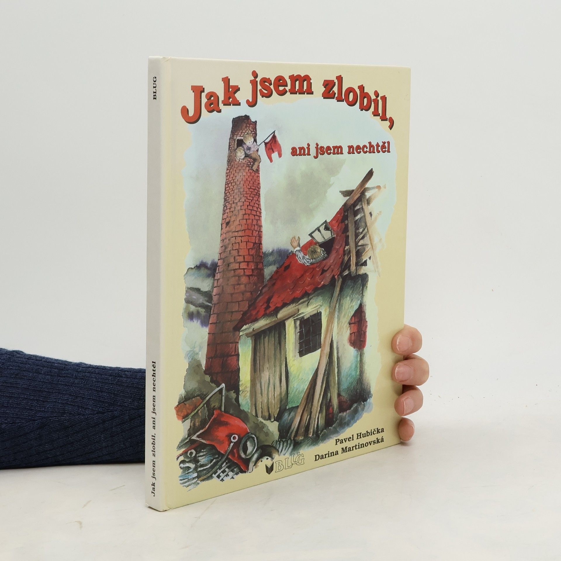 Darina Martinovská Jak jsem zlobil, ani jsem nechtěl