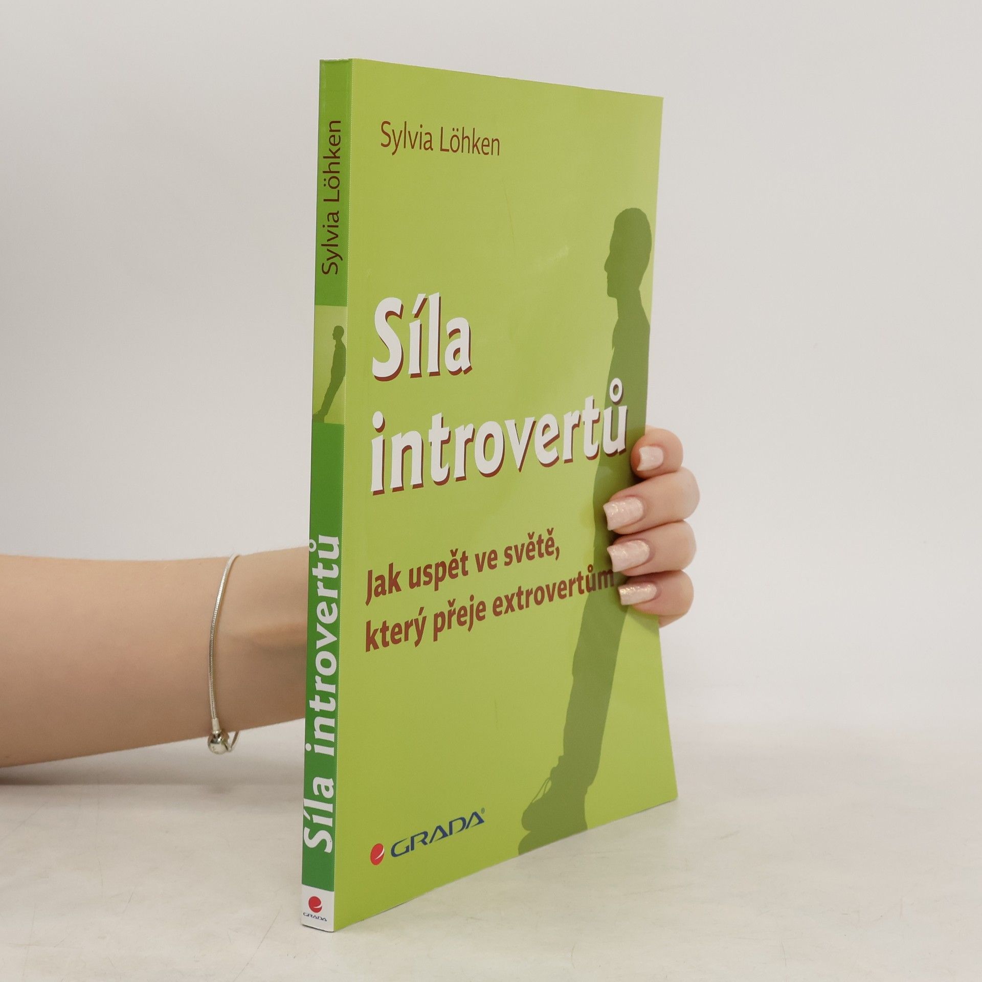 Sylvia Löhken Síla introvertů. Jak uspět ve světě, který přeje extrovertům