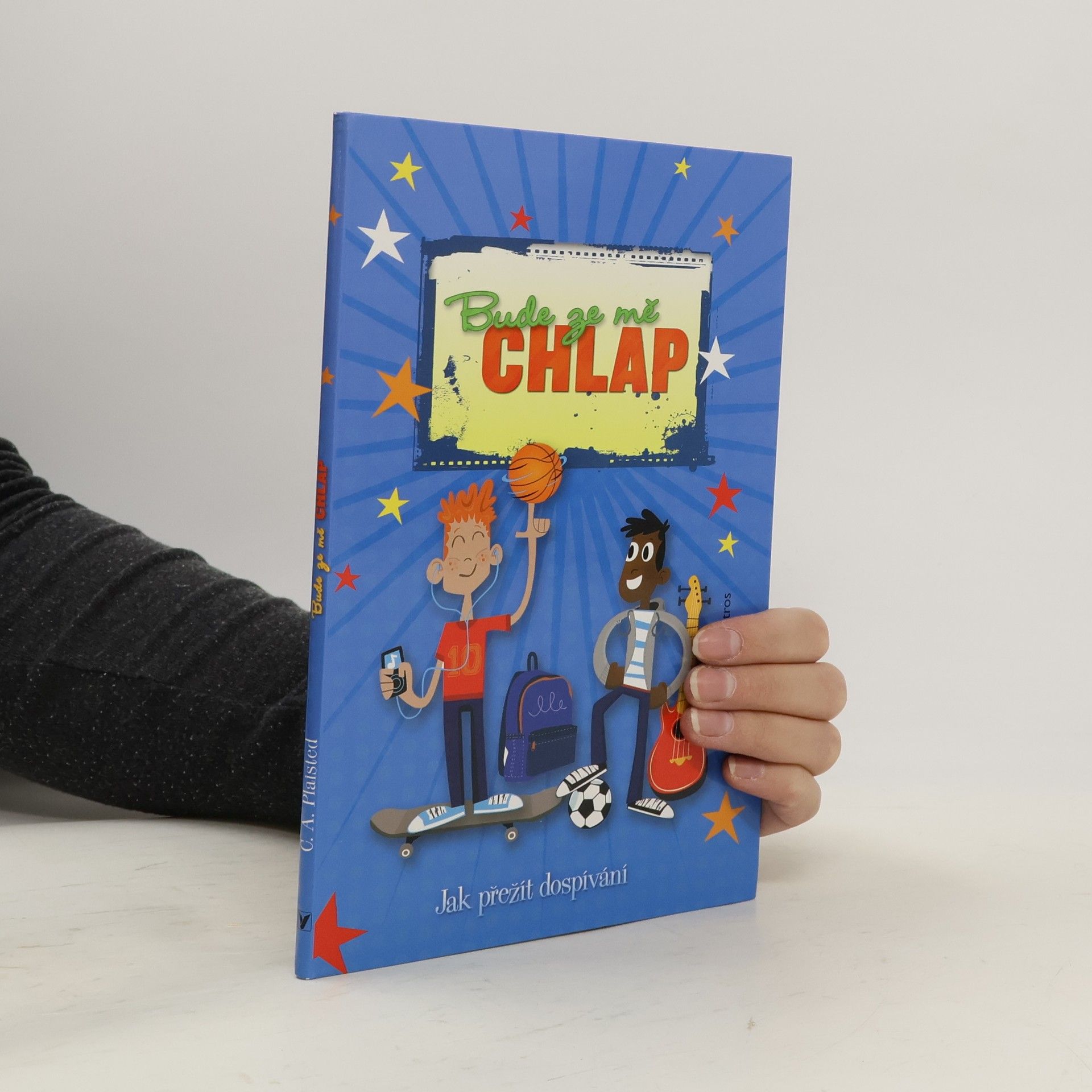 Caroline Plaisted Bude ze mě chlap: Jak přežít dospívání