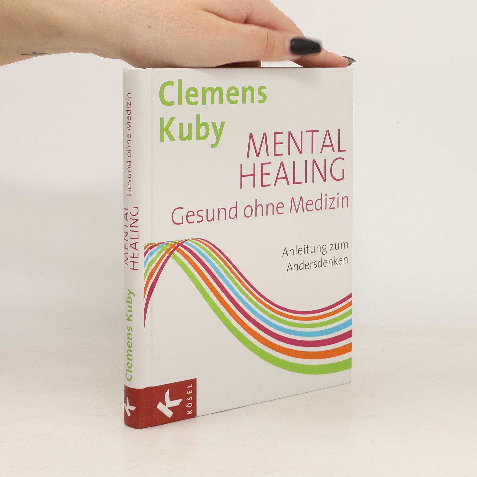 Clemens Kuby Mental Healing - Gesund ohne Medizin