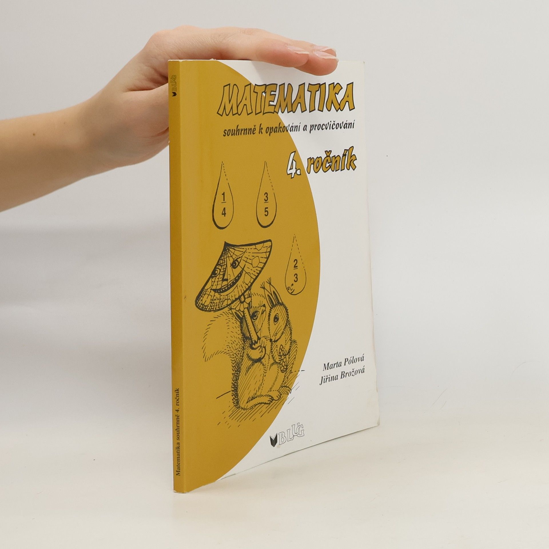 Marta Pólová Matematika souhrnně k opakování a procvičování 4. ročník