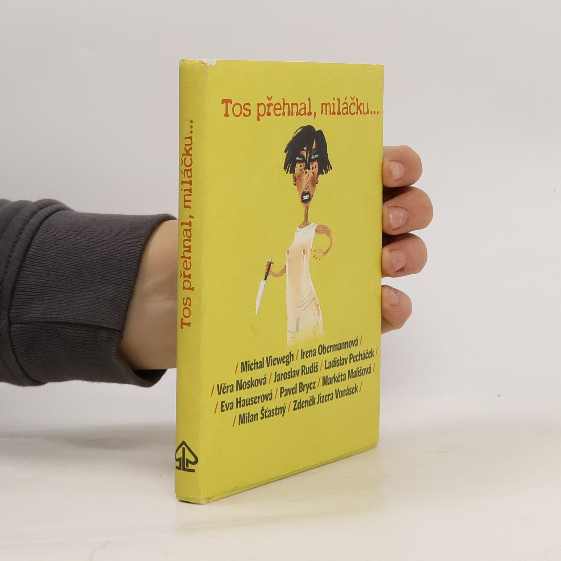 Kolektiv autorů Tos přehnal, miláčku...