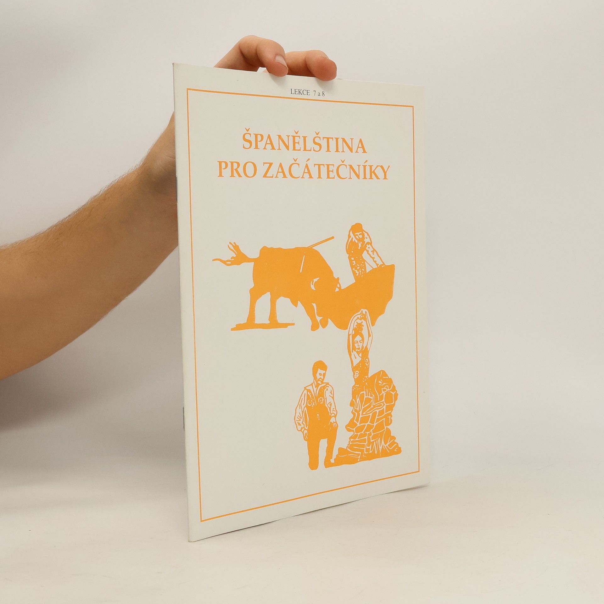 Kolektiv autorů Španělština pro začátečníky. Lekce 7 a 8