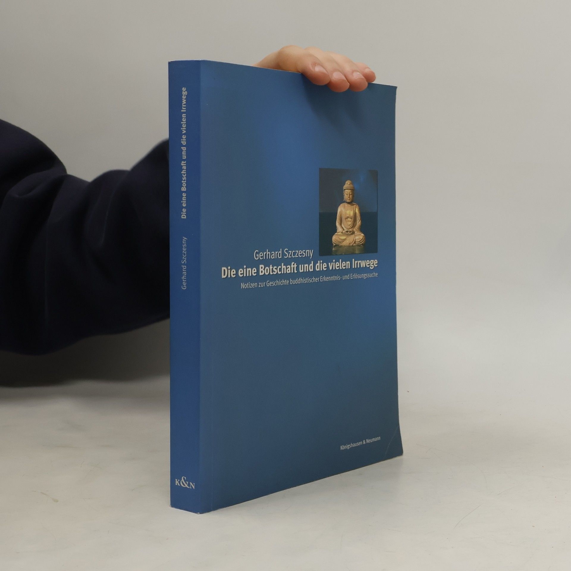 Gerhard Szczesny Die eine Botschaft und die vielen Irrwege
