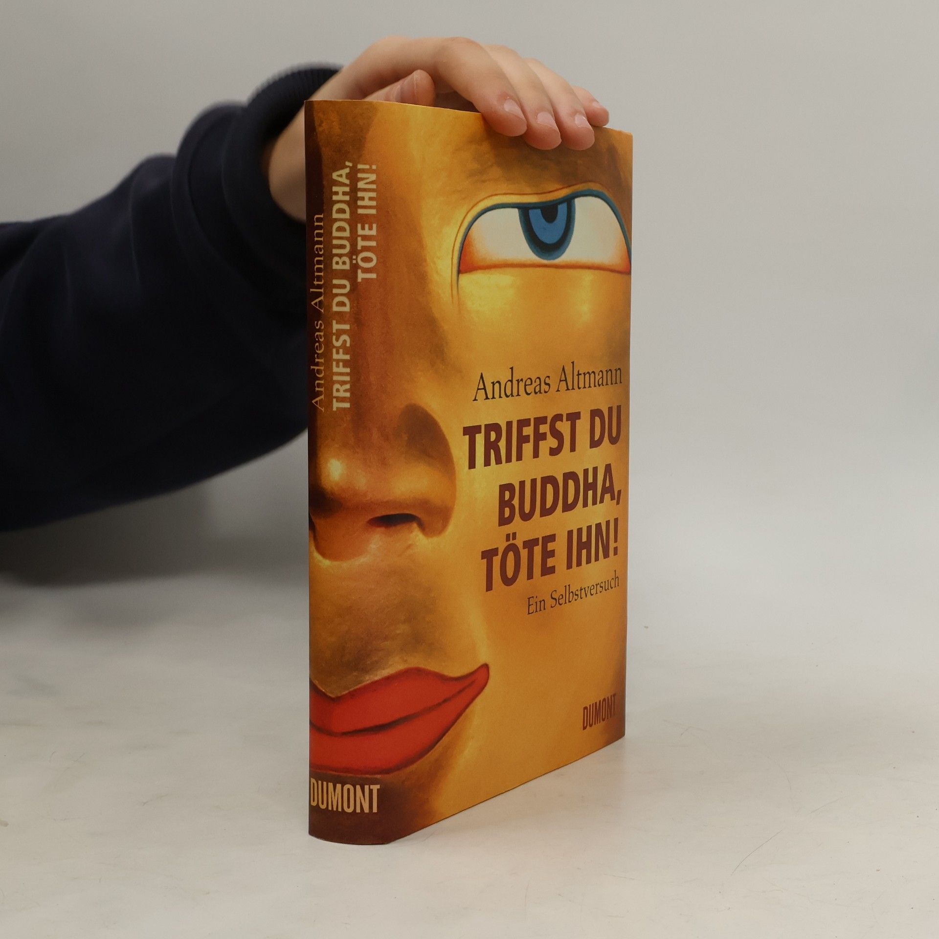 Andreas Altmann Triffst du Buddha, töte ihn!