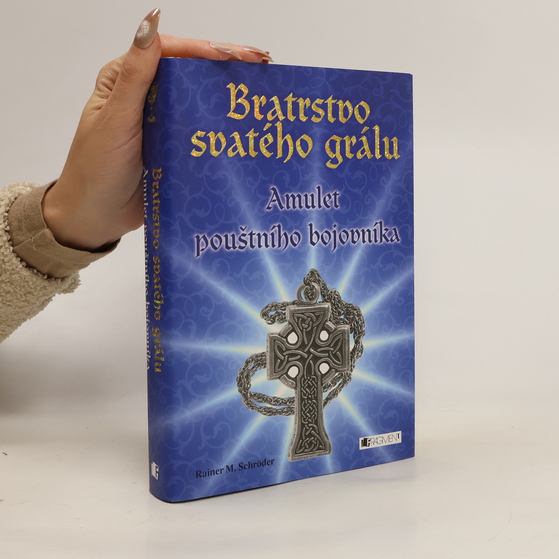 Rainer M. Schröder Bratrstvo svatého grálu. Amulet pouštního bojovníka