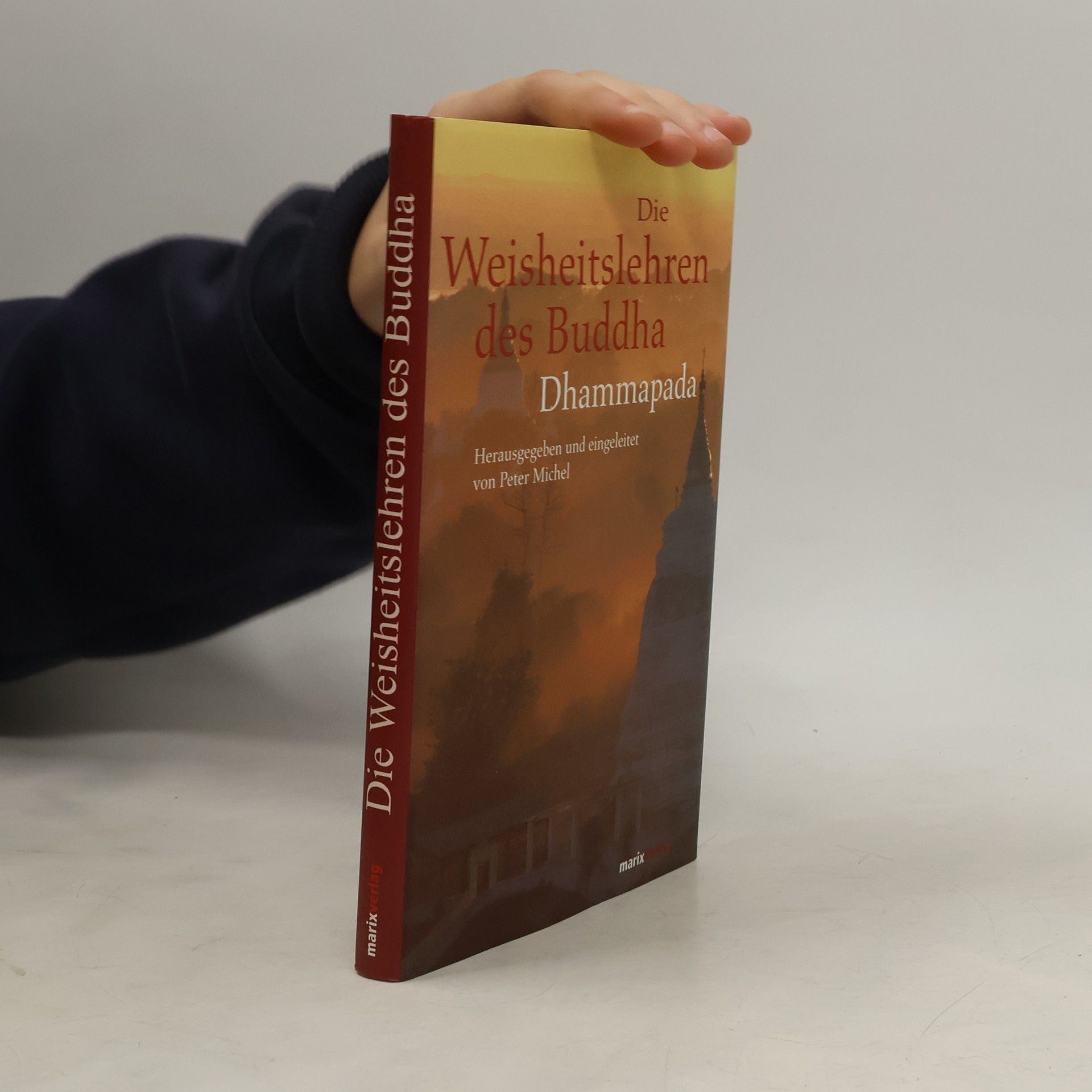 Gautama Buddha Die Weisheitslehren des Buddha -Dhammapada