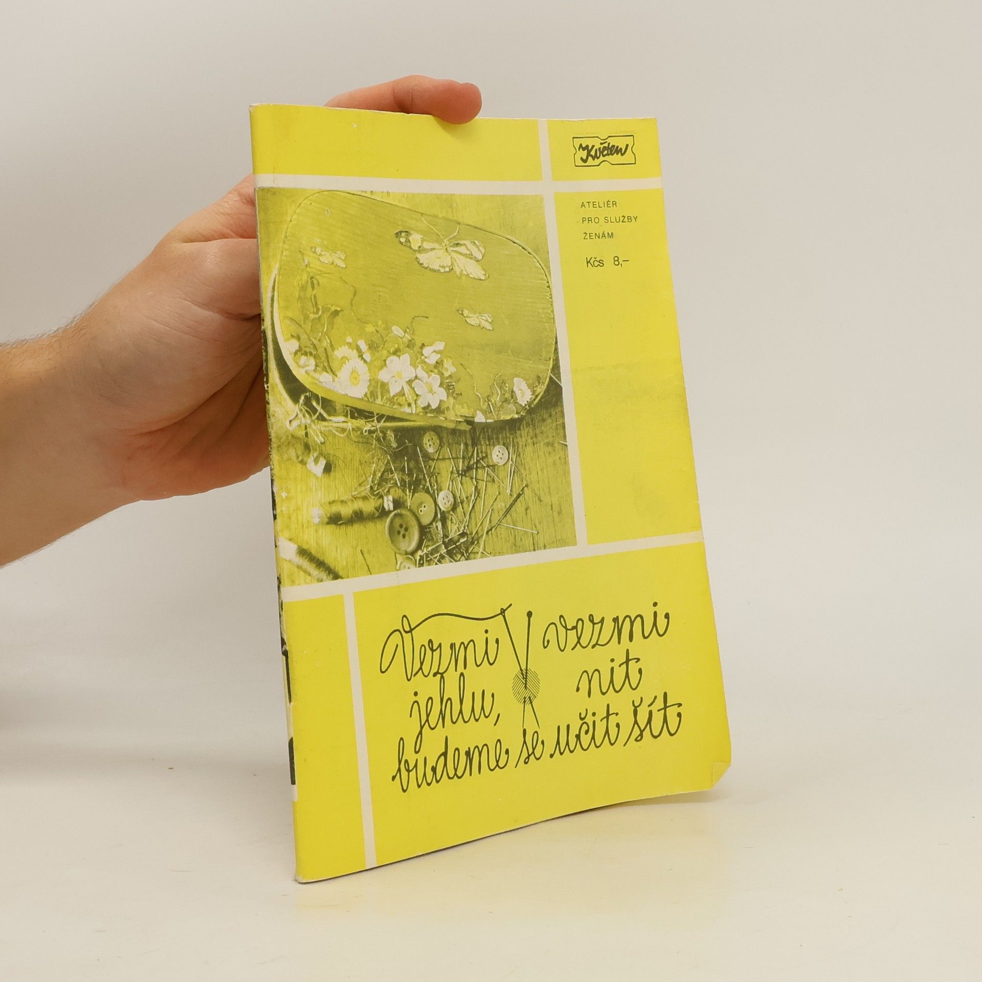 Kolektiv autorů Vezmi jehlu, vezmi nit, budeme se učit šít