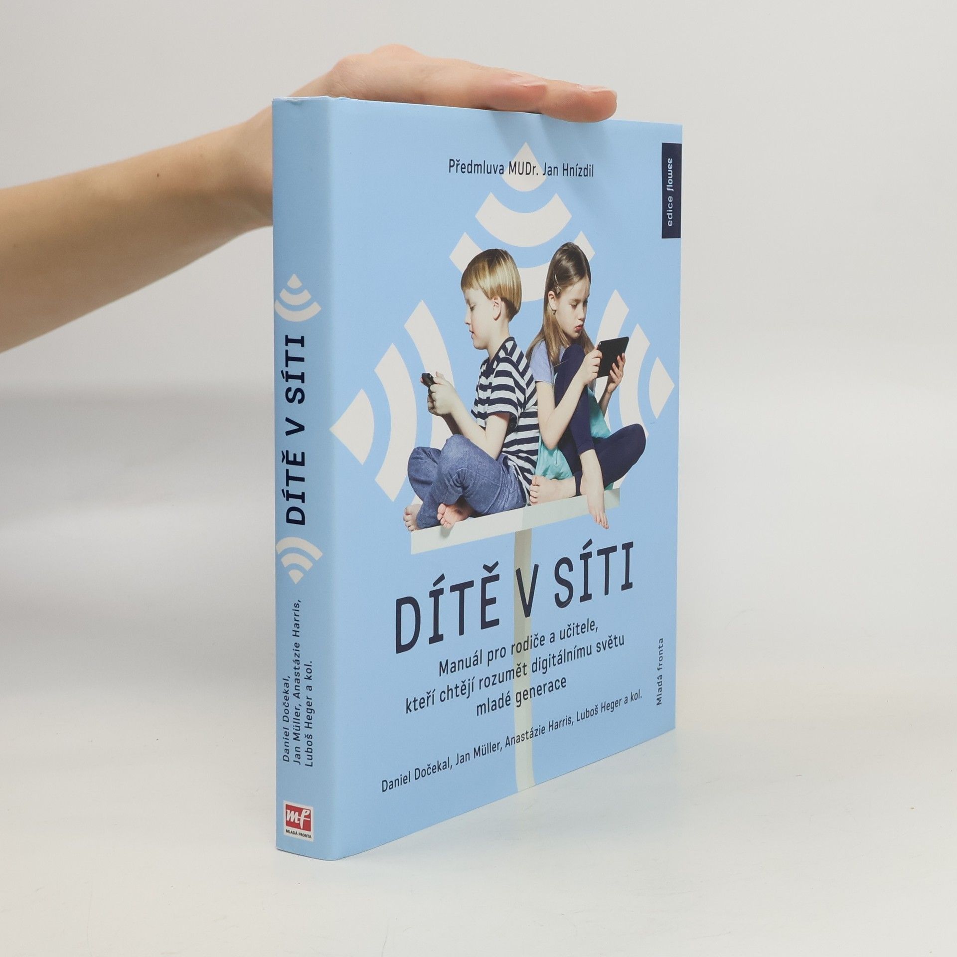 Dítě v síti : manuál pro rodiče a učitele, kteří chtějí rozumět digitálnímu světu mladé generace