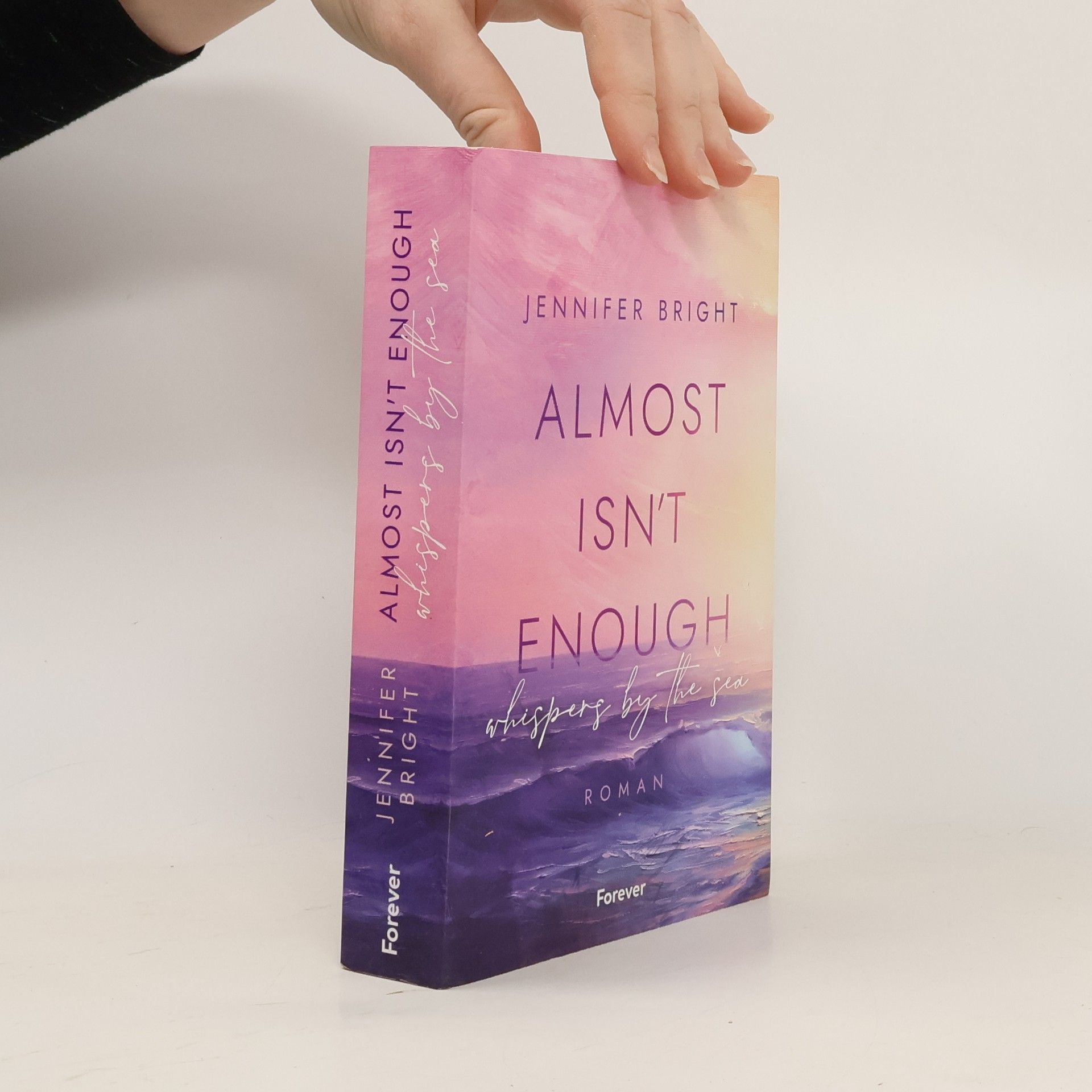 Jennifer Bright Almost isn't enough. Whispers by the Sea