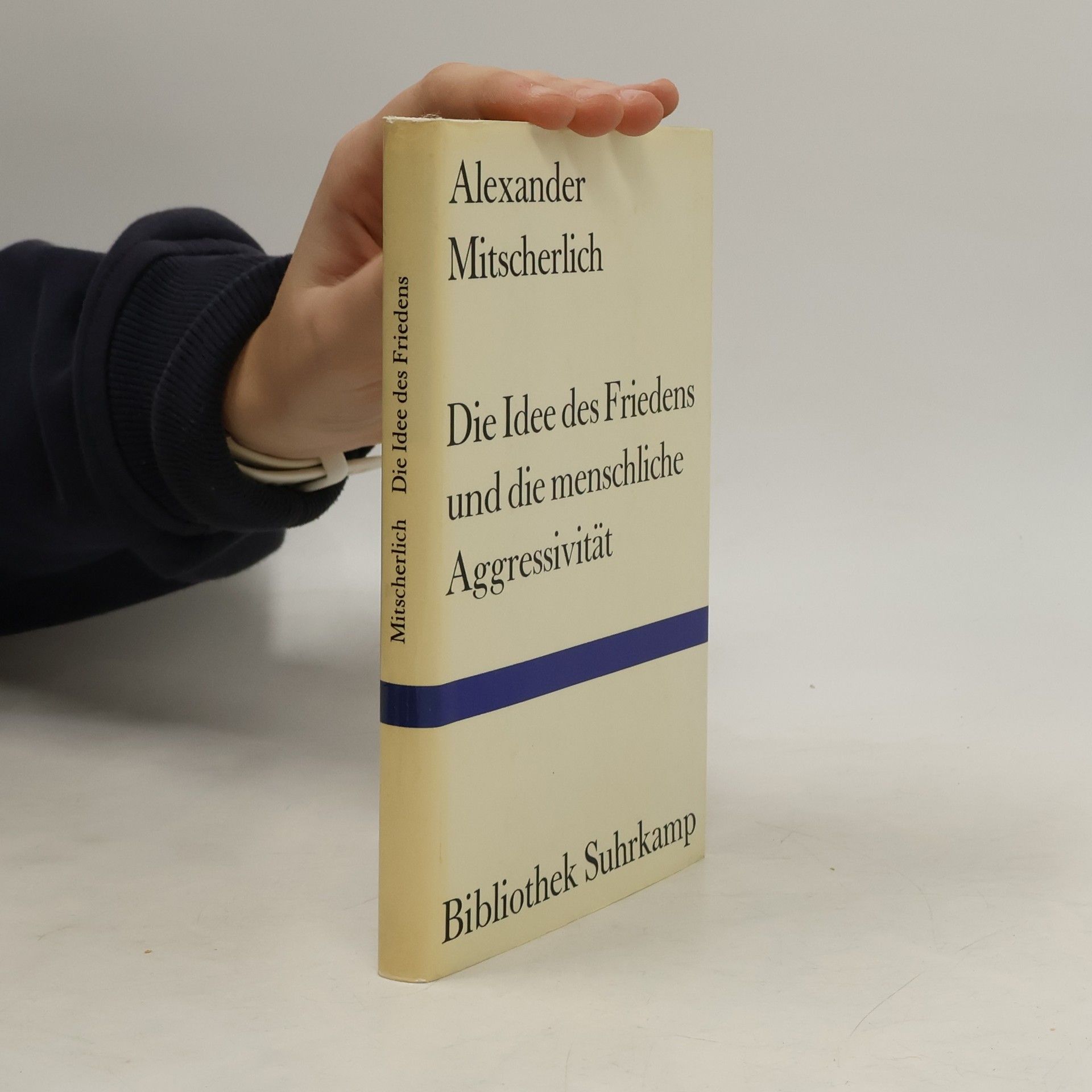 Alexander Mitscherlich Die Idee des Friedens und die menschliche Aggressivität