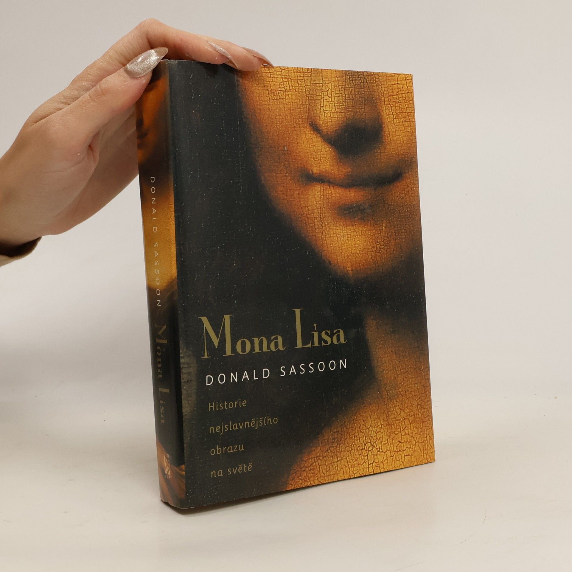 Donald Sassoon Mona Lisa: Historie nejslavnějšího obrazu na světě
