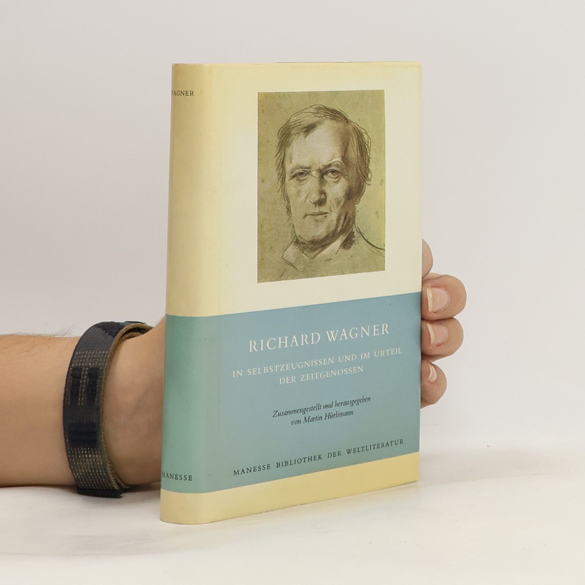 Martin Hurlimann Richard Wagner in Selbstzeugnissen und im Urteil der Zeitgenossen