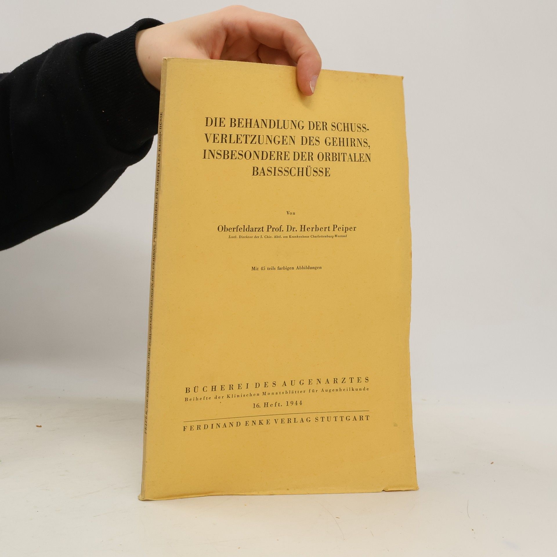 Die Behandlung der Schussverletzungen des Gehirns, insbesondere der orbitalen Basisschüsse