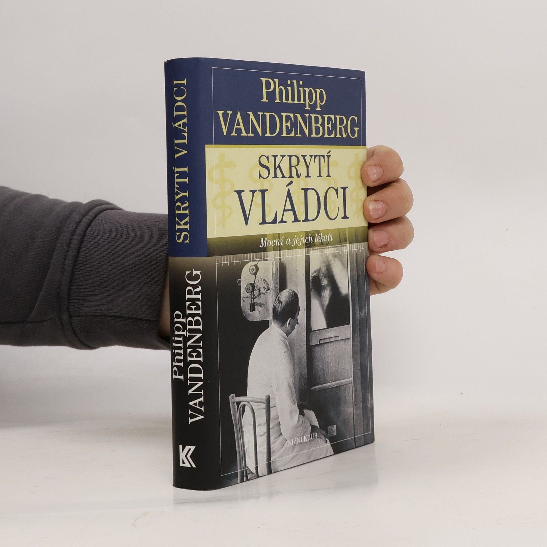 Philipp Vandenberg Skrytí vládci. Mocní a jejich lékaři