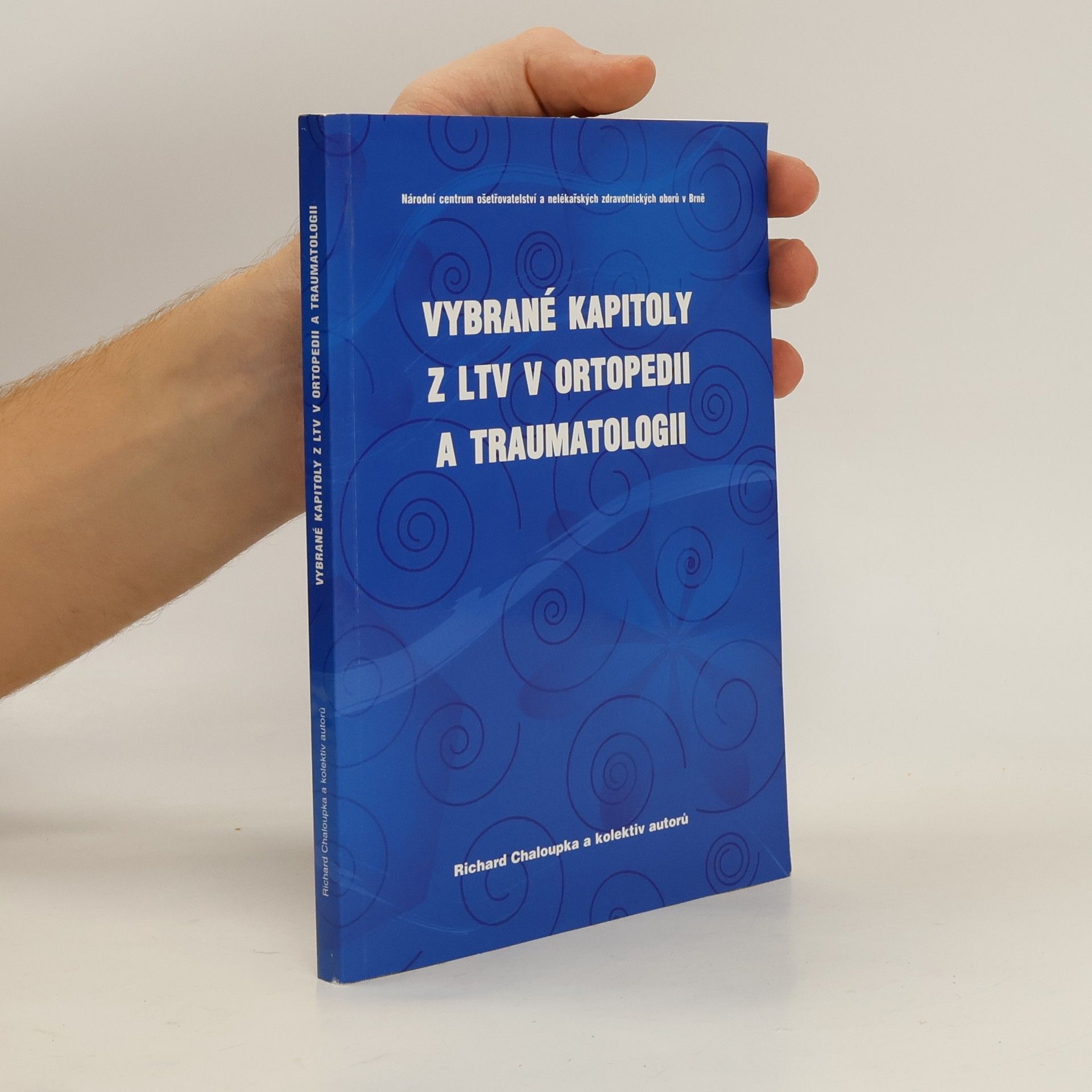 Richard Chaloupka Vybrané kapitoly LTV v ortopedii a traumatologii
