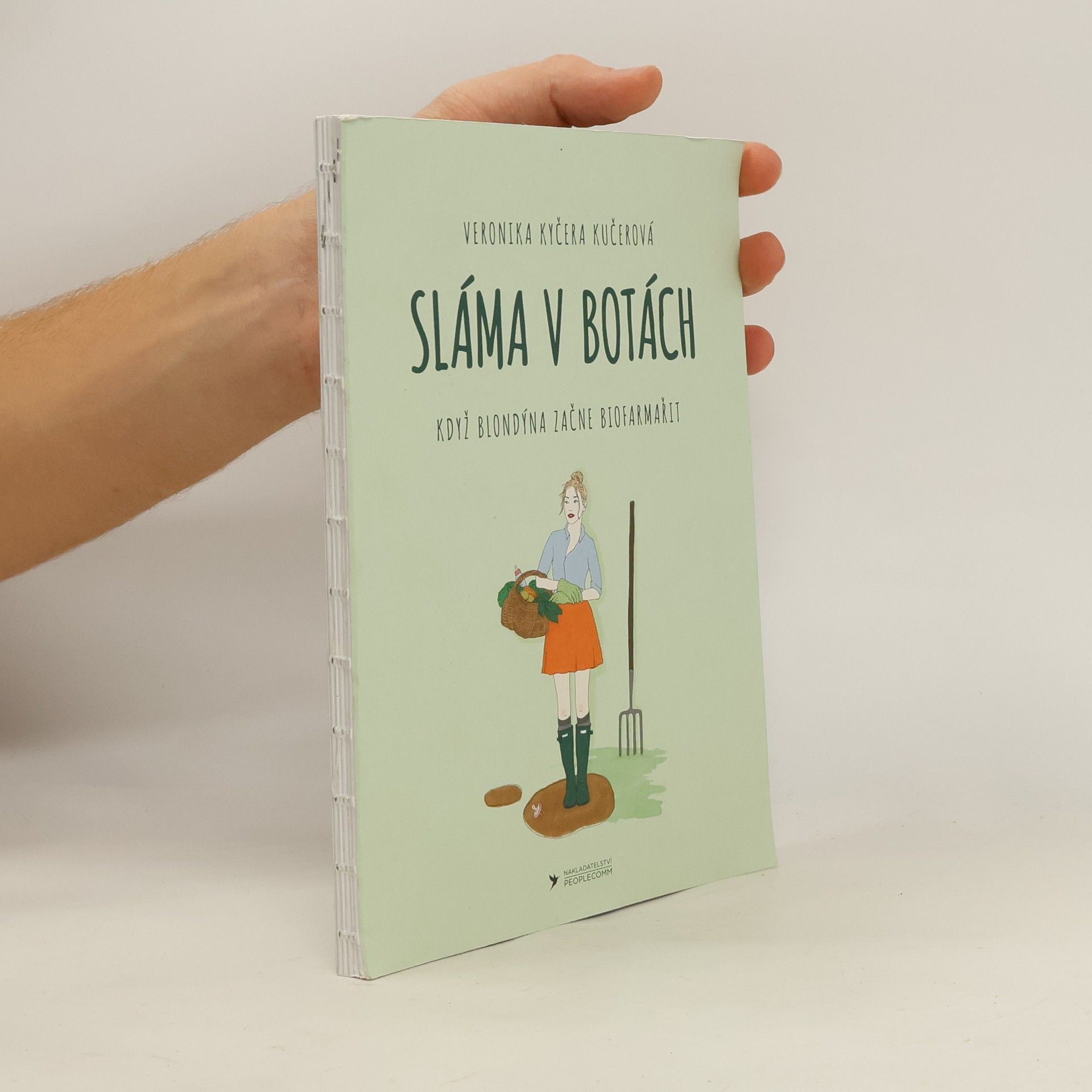 Veronika Kyčera Kučerová Sláma v botách - když blondýna začne biofarmařit