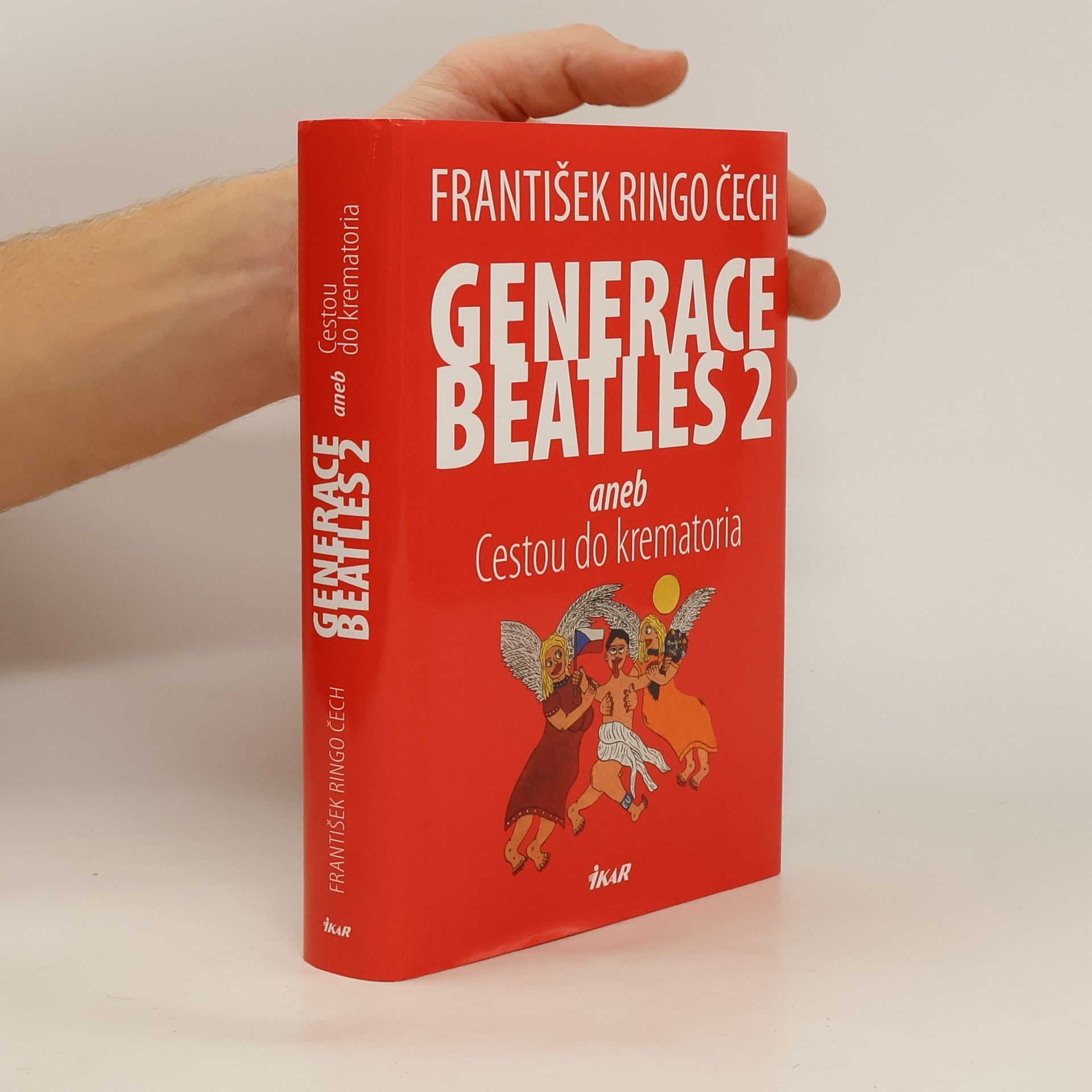 František Ringo Čech Generace Beatles 2, aneb, Cestou do krematoria