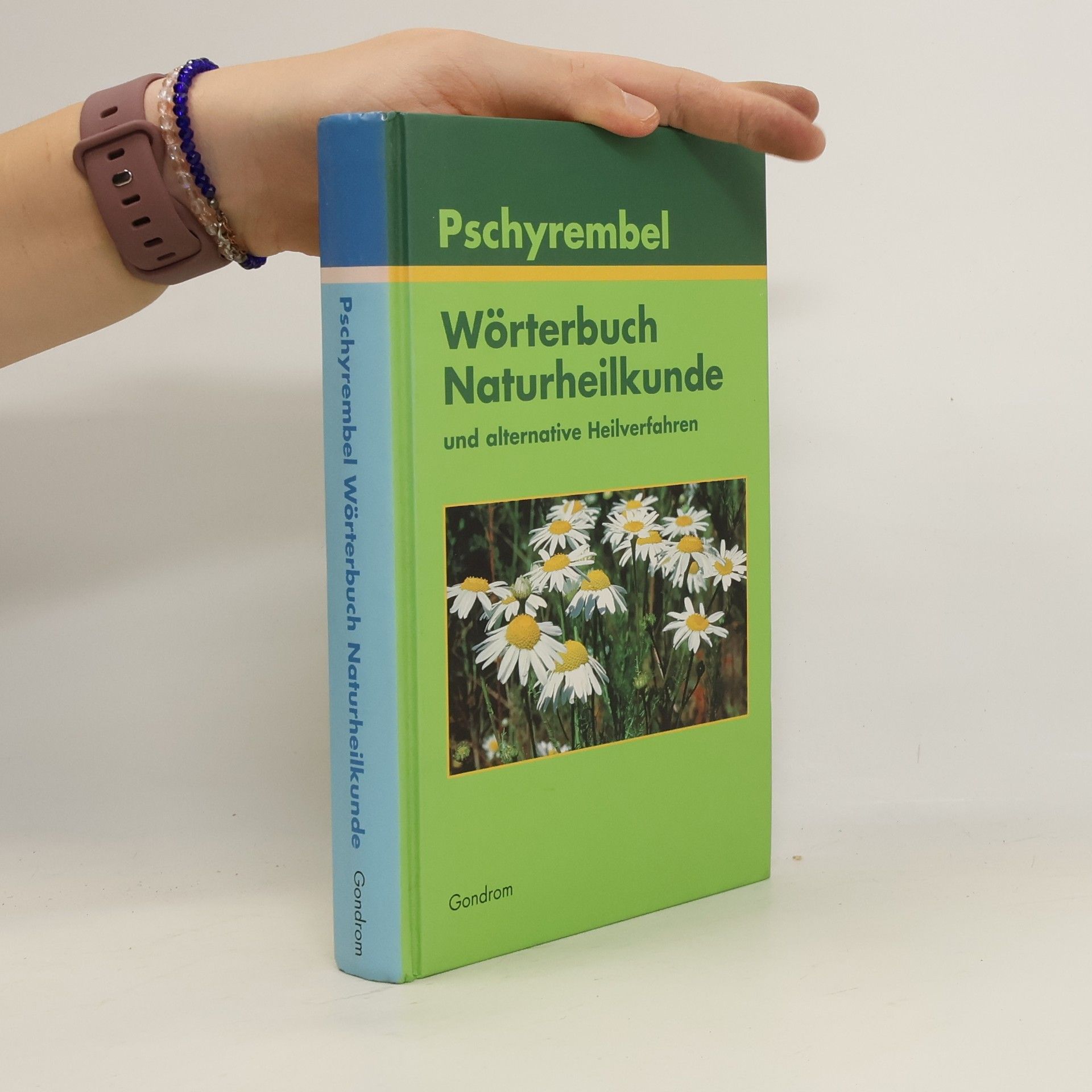Willibald Pschyrembel Pschyrembel, Wörterbuch Naturheilkunde und alternative Heilverfahren