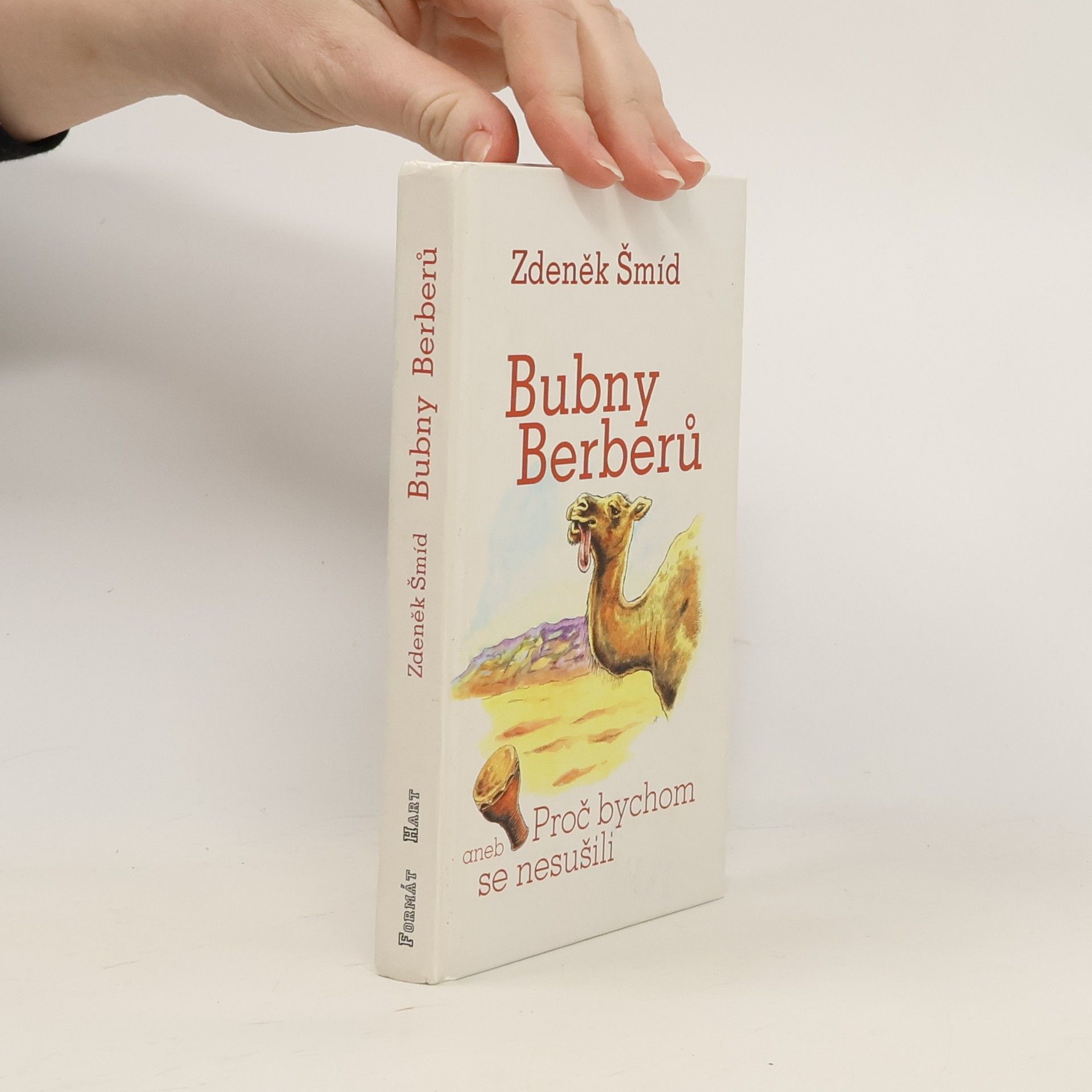 Zdeněk Šmíd Bubny Berberů, aneb, Proč bychom se nesušili