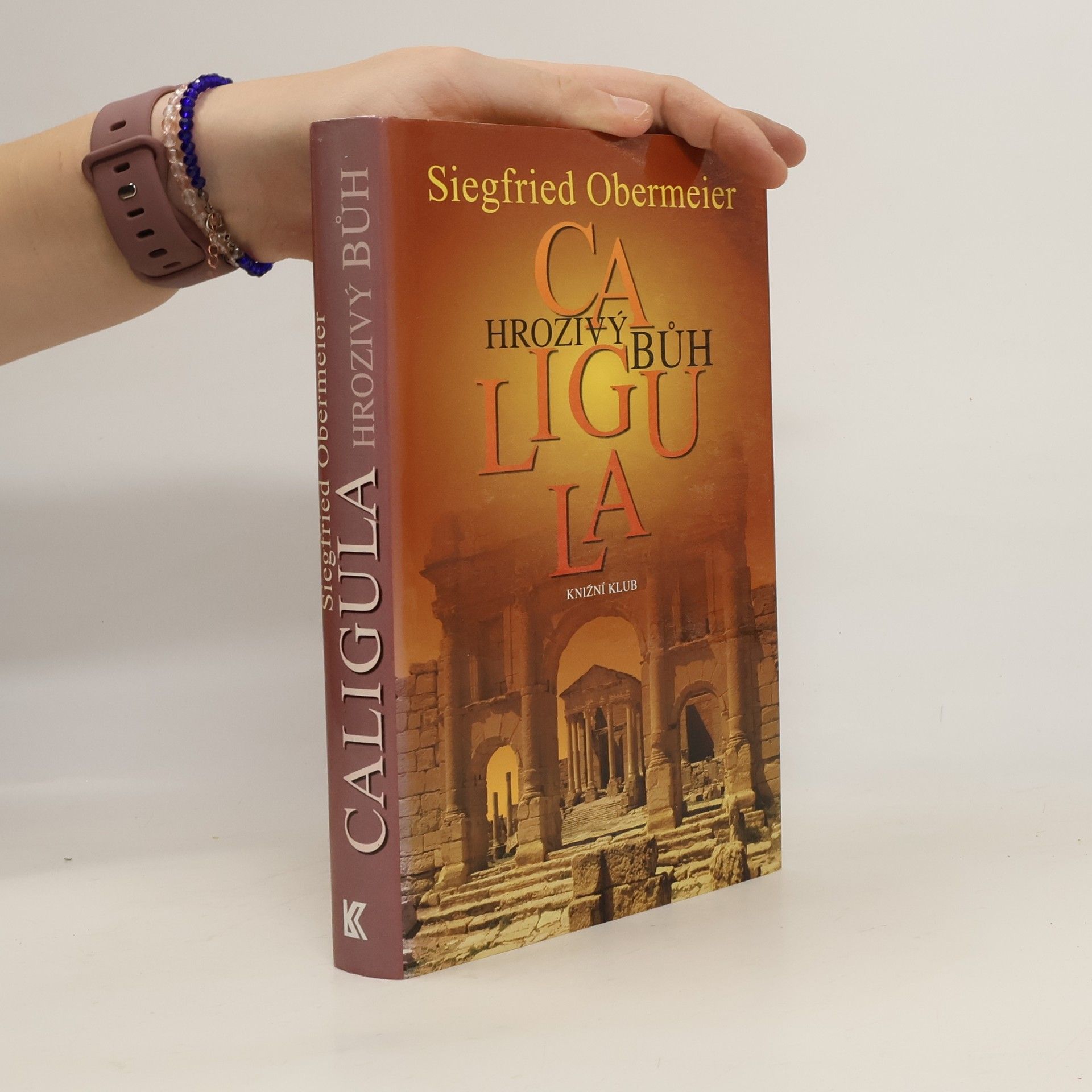 Siegfried Obermeier Caligula. Hrozivý bůh