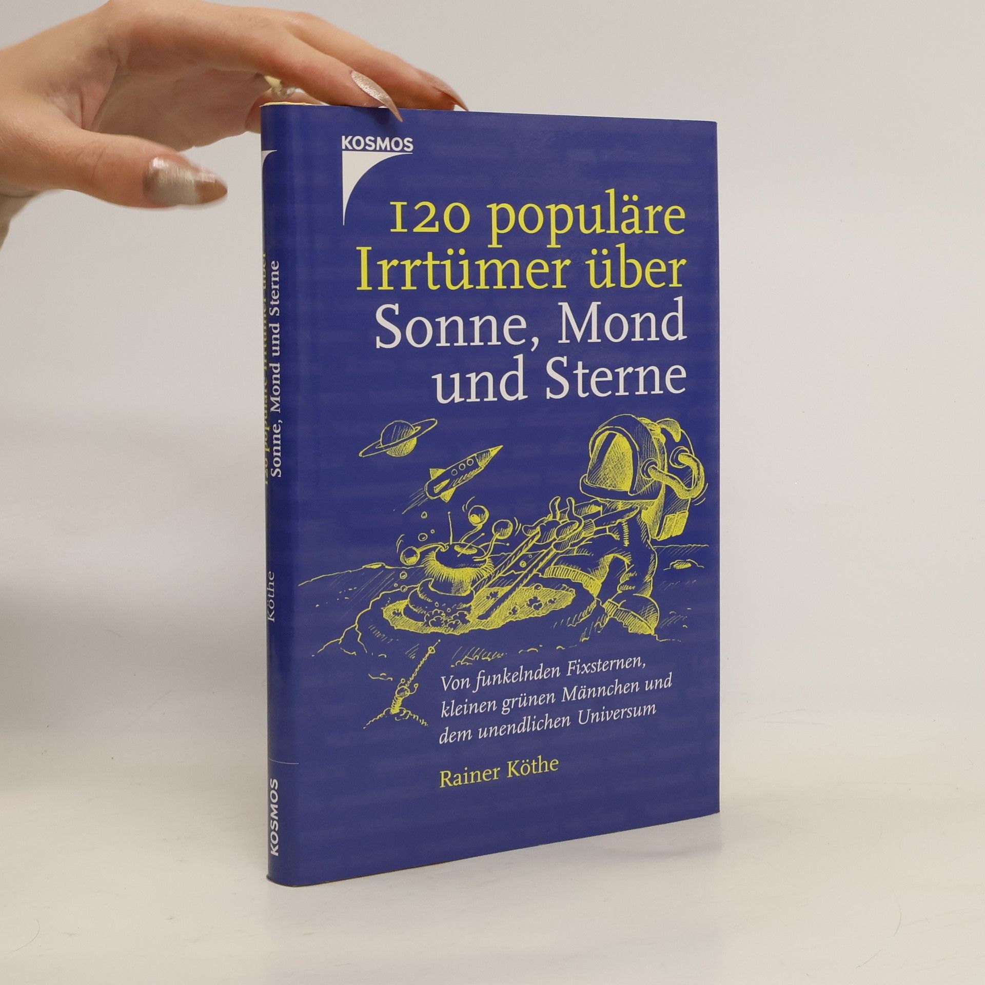 Rainer Köthe 120 populäre Irrtümer über Sonne, Mond und Sterne