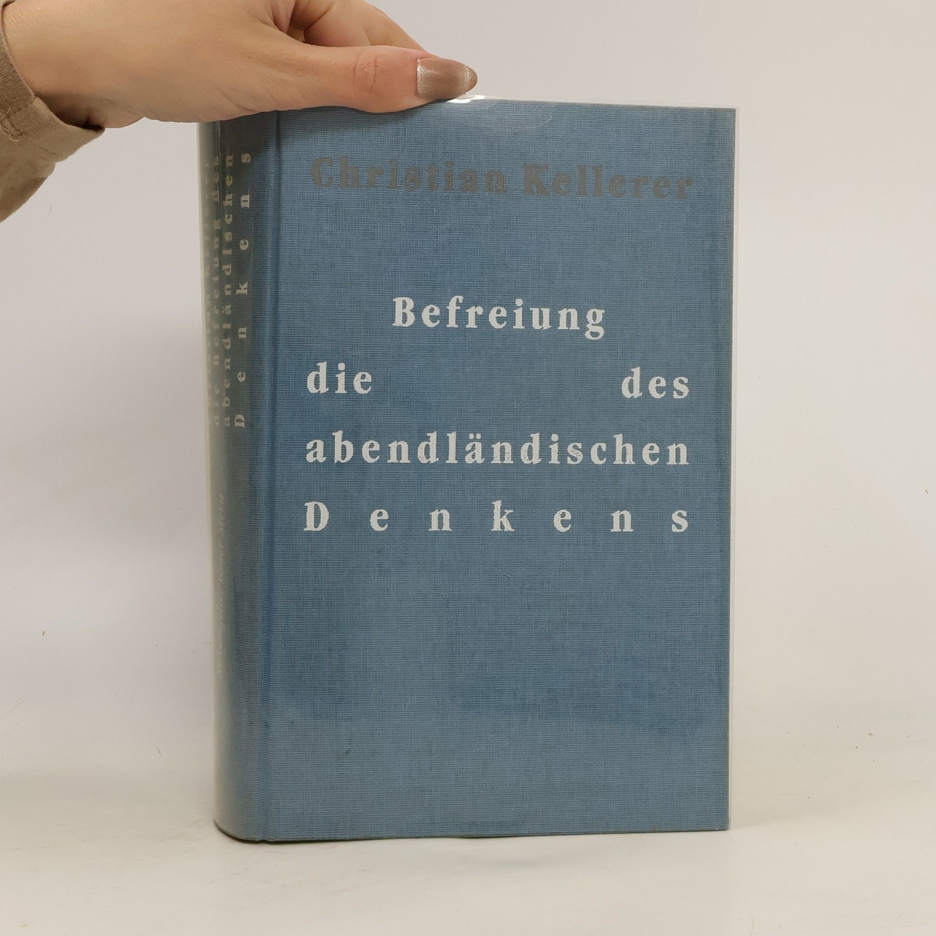 Christian Kellerer Die Befreiung des abendländischen Denkens