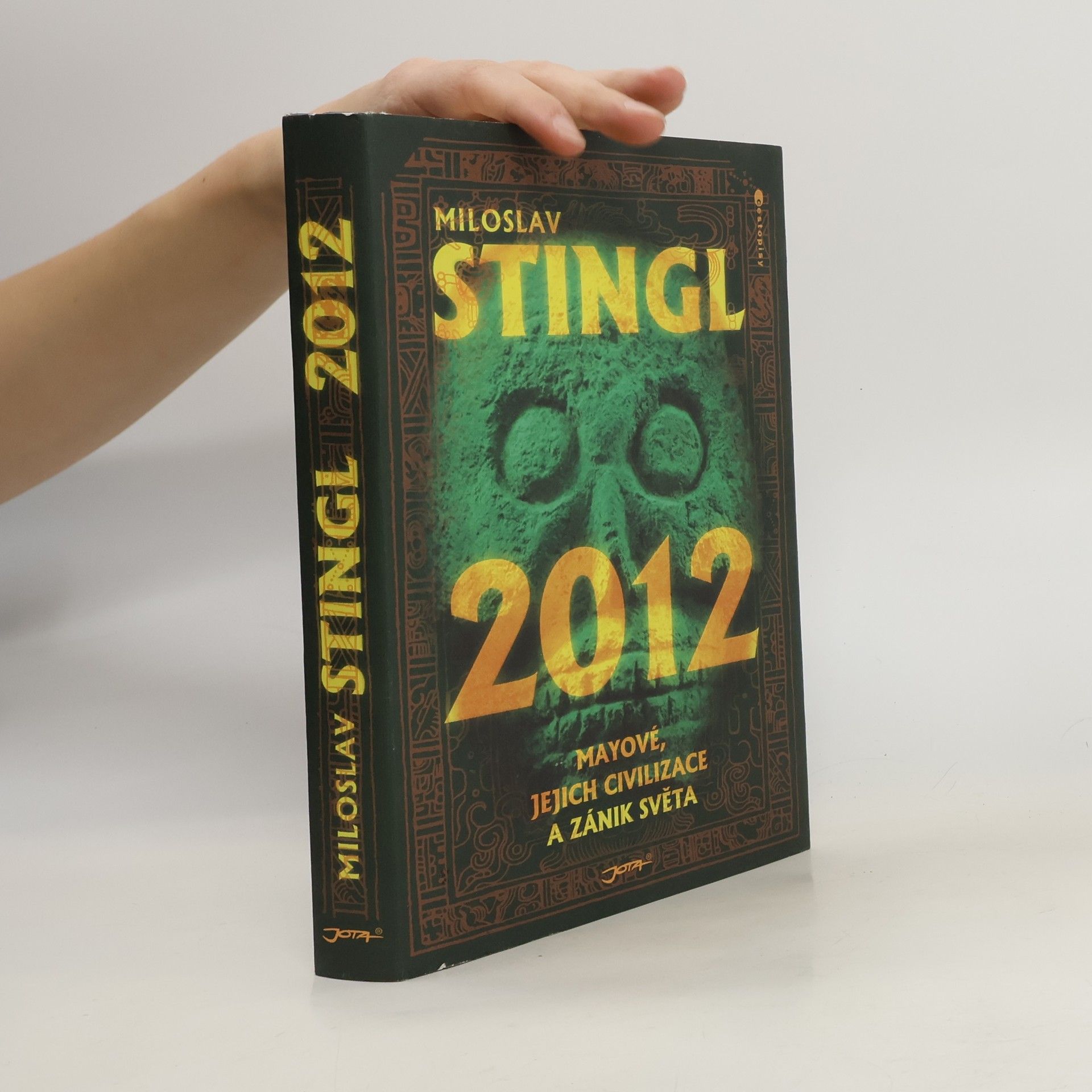Miloslav Stingl 2012 : Mayové, jejich civilizace a zánik světa