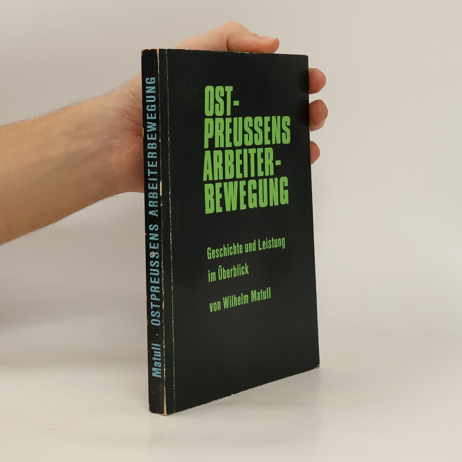 Wilhelm Matull Ostpreussens Arbeiterbewegung