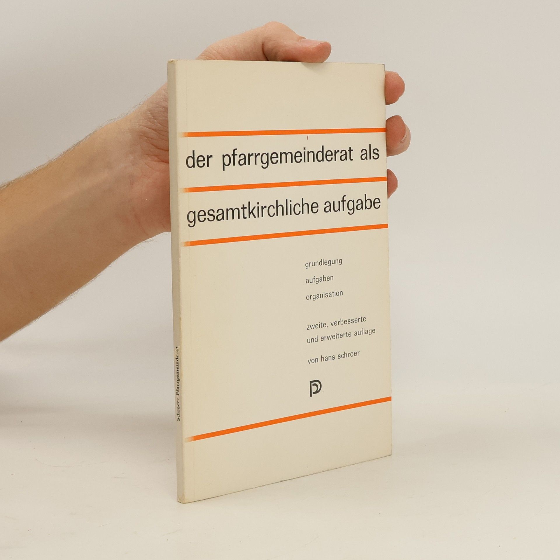 Hans Georg Schroer Der Pfarrgemeinderat als gesamtkirchliche Aufgabe