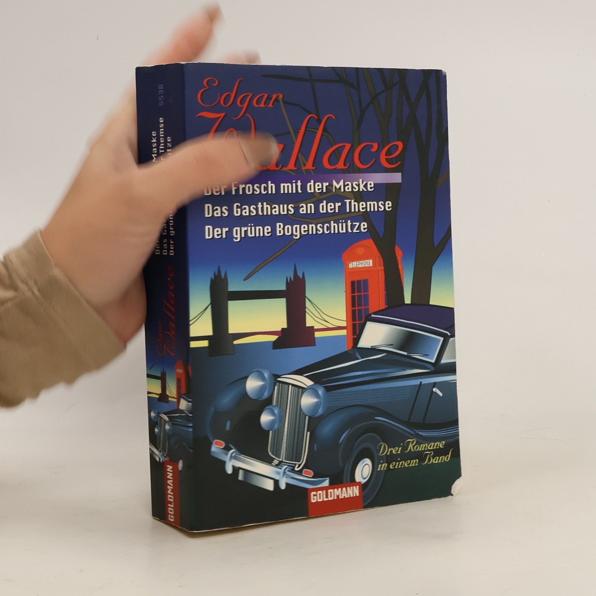 Edgar Wallace Der Frosch mit der Maske. Das Gasthaus an der Themse. Der grüne Bogenschütze