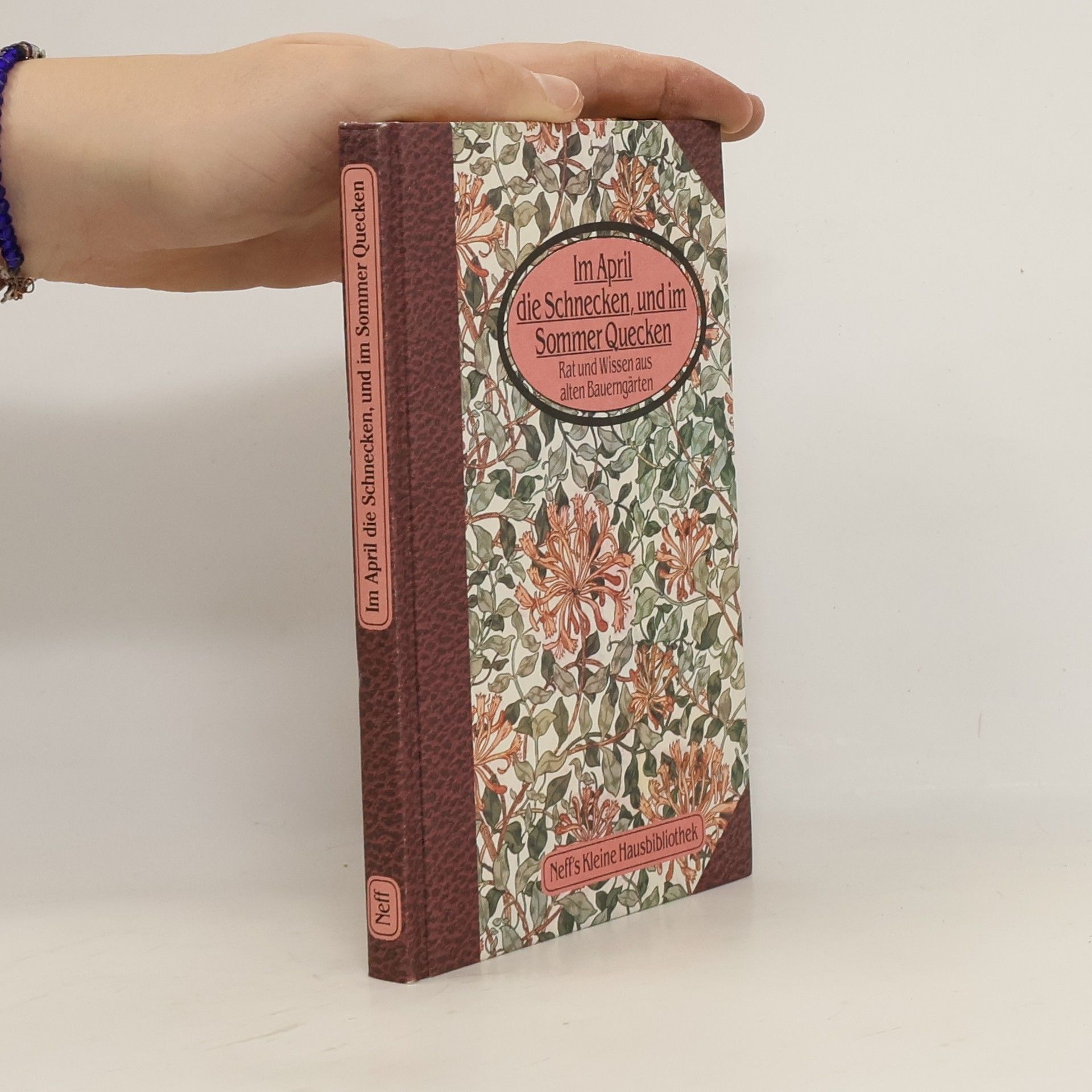 Autorenkollektiv Im April die Schnecken, und im Sommer Quecken