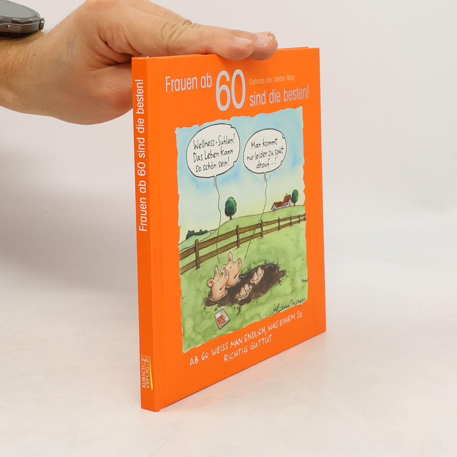 Johann Mayr Frauen ab 60 sind die besten!