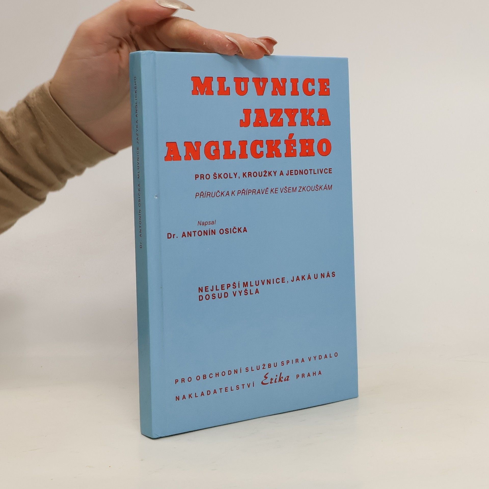 Antonín Osička Mluvnice jazyka anglického : pro školy, kroužky a jednotlivce : příručka k přípravě ke všem zkouškám