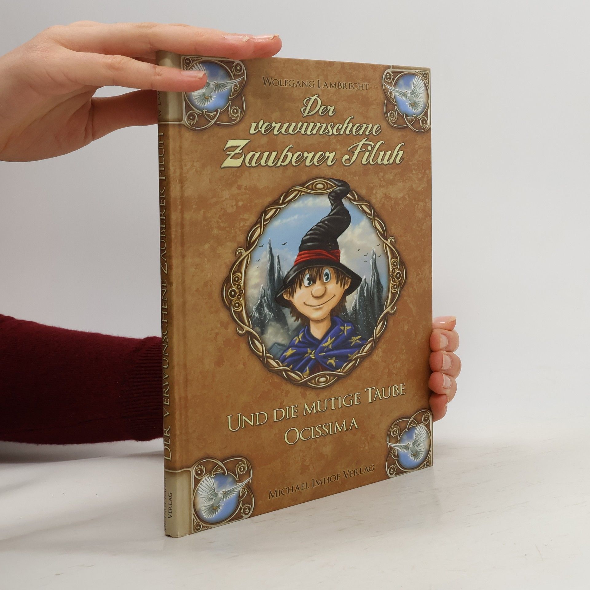 Der verwunschene Zauberer Filuh und die mutige Taube Ocissima. und die mutige Taube Ocissima