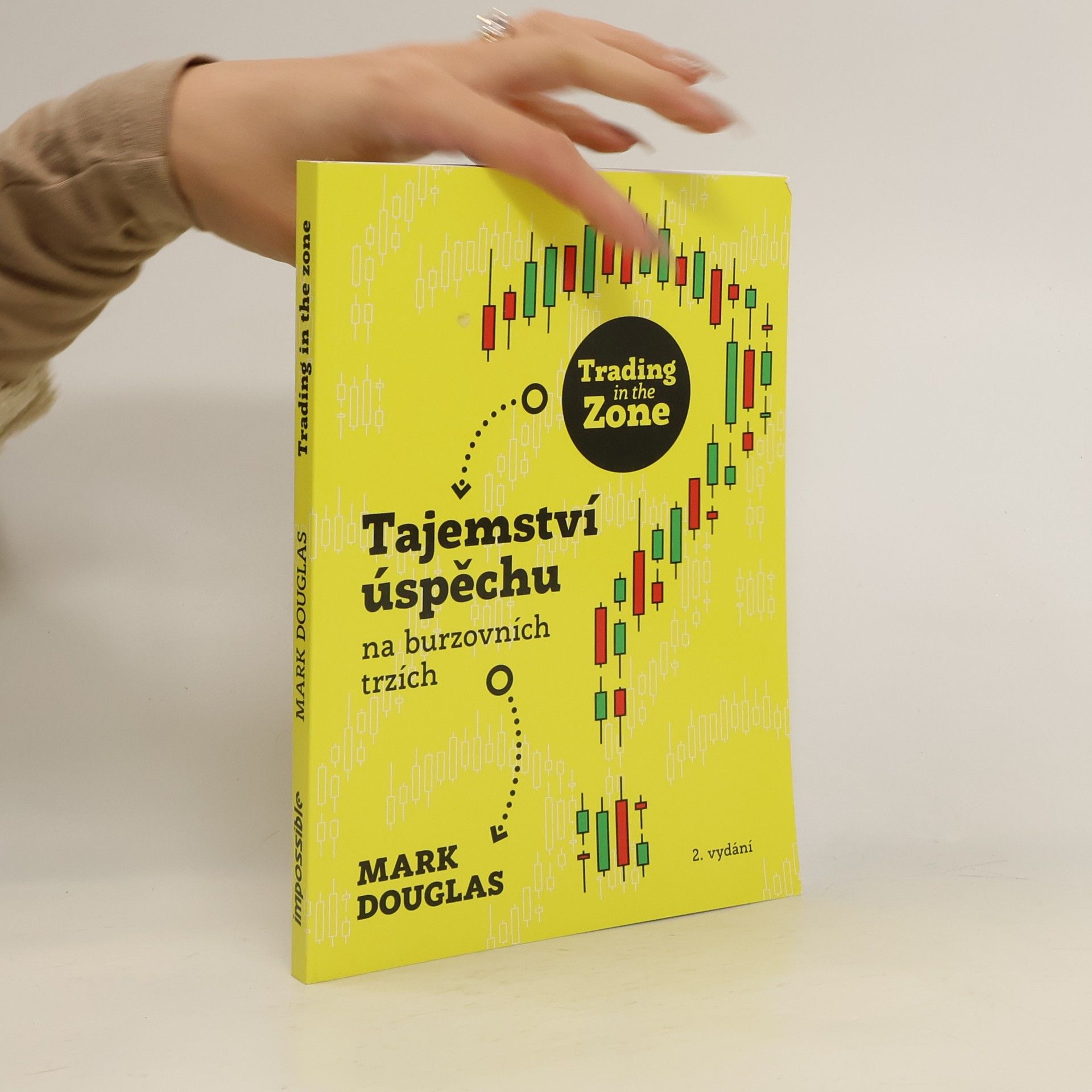 Mark Mark J. Douglas Trading in the zone : tajemství úspěchu na burzovních trzích