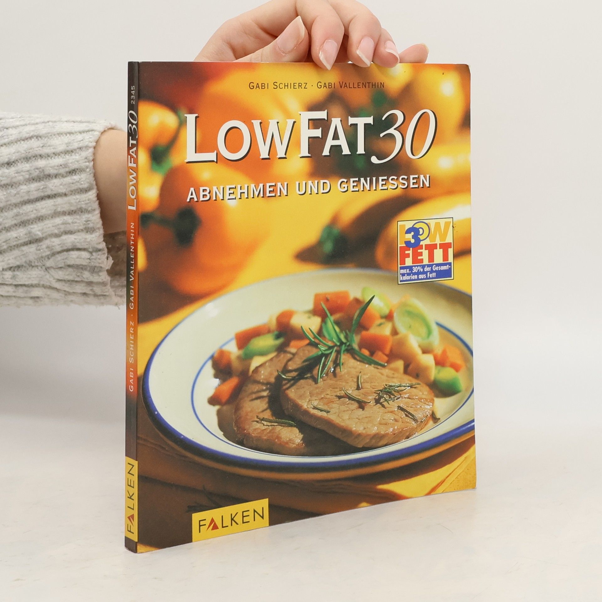 Gabi Schierz Low fat 30 - abnehmen und geniessen