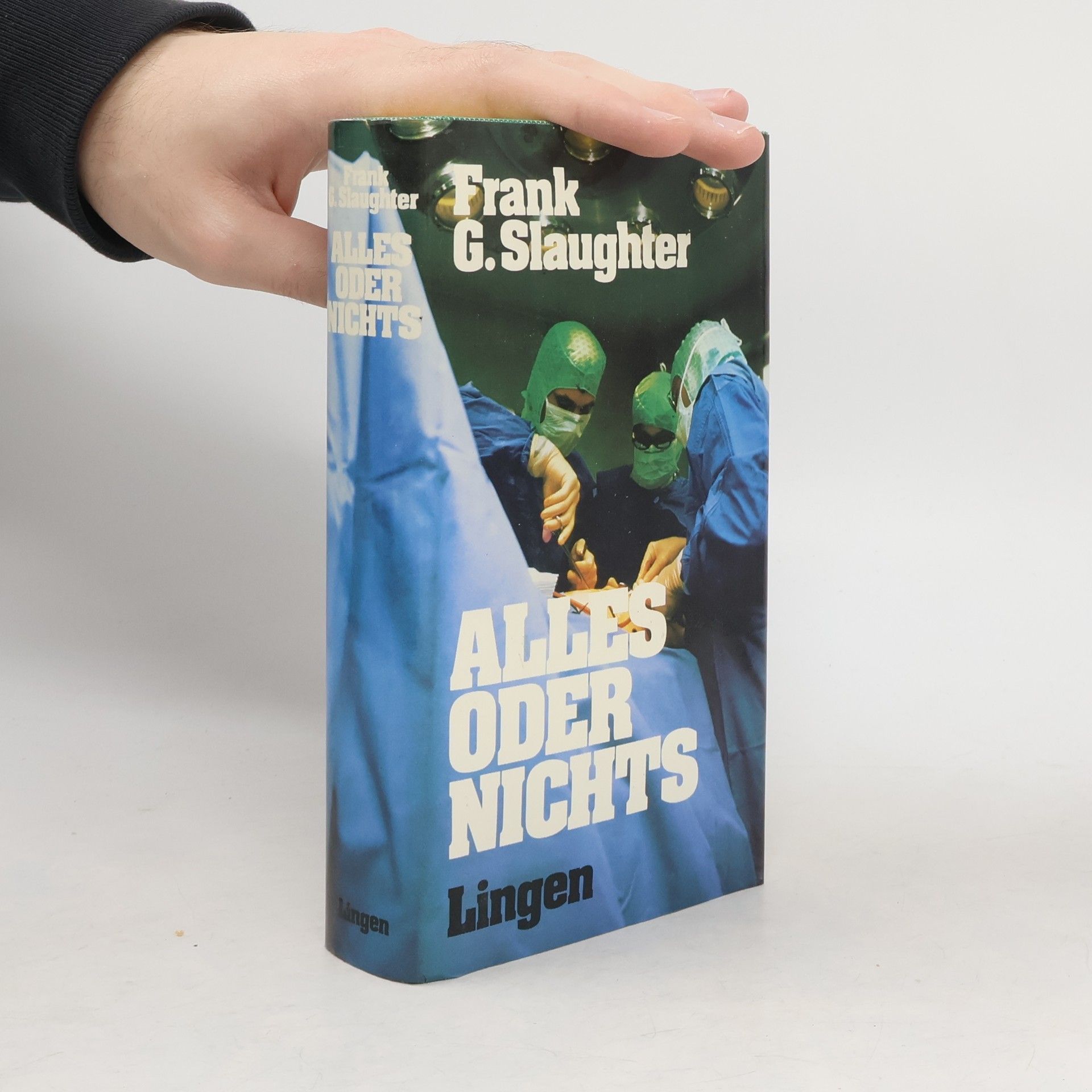 Frank G. Slaughter Alles oder nichts