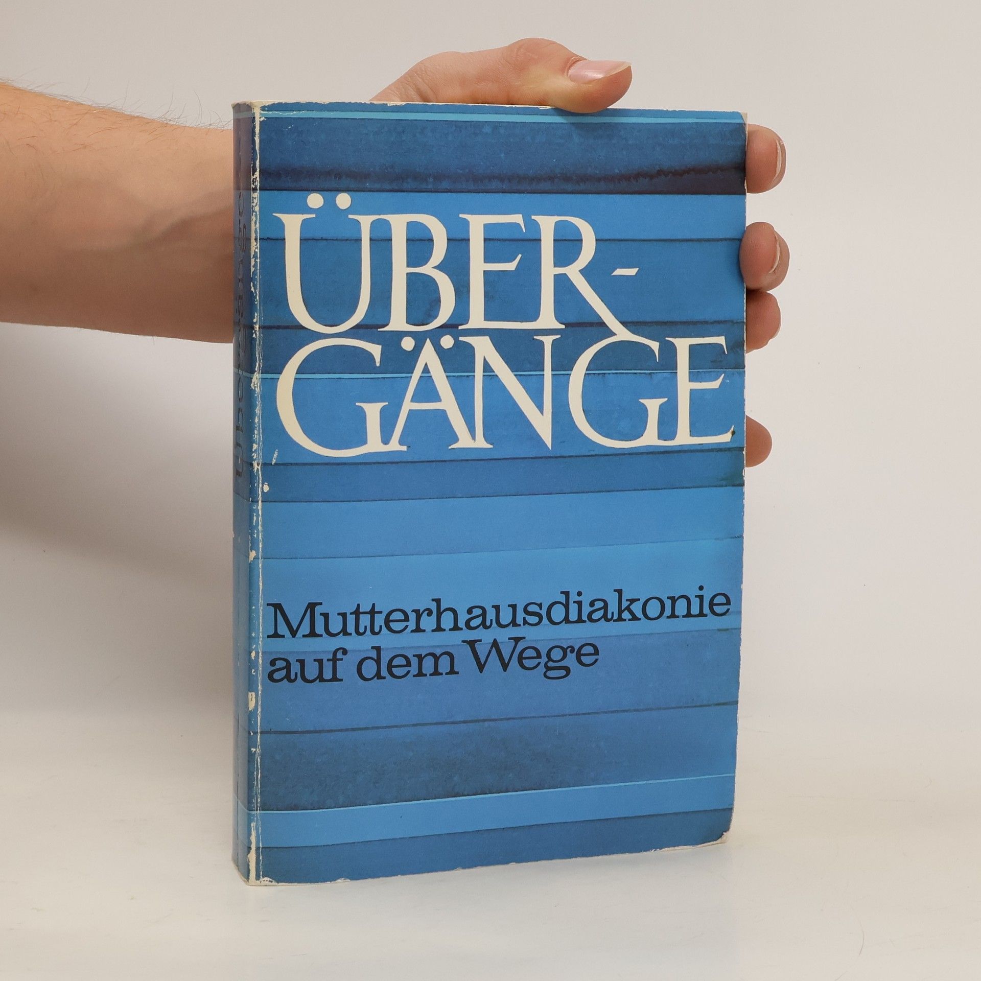 Autorenkollektiv Übergänge. Mutterhaus Diakonie auf dem Wege