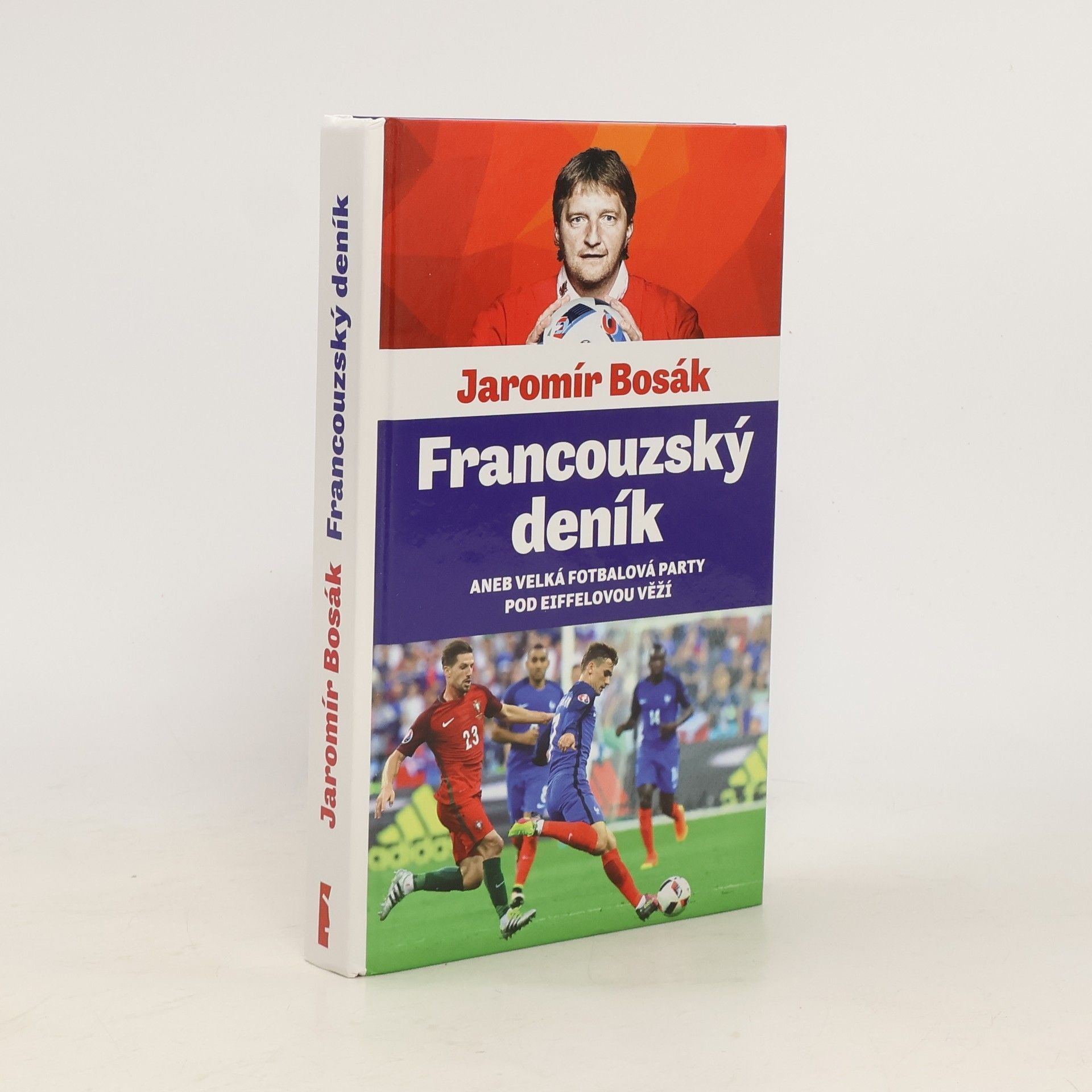 Jaromír Bosák Francouzský deník aneb Velká fotbalová party pod Eiffelovou věží