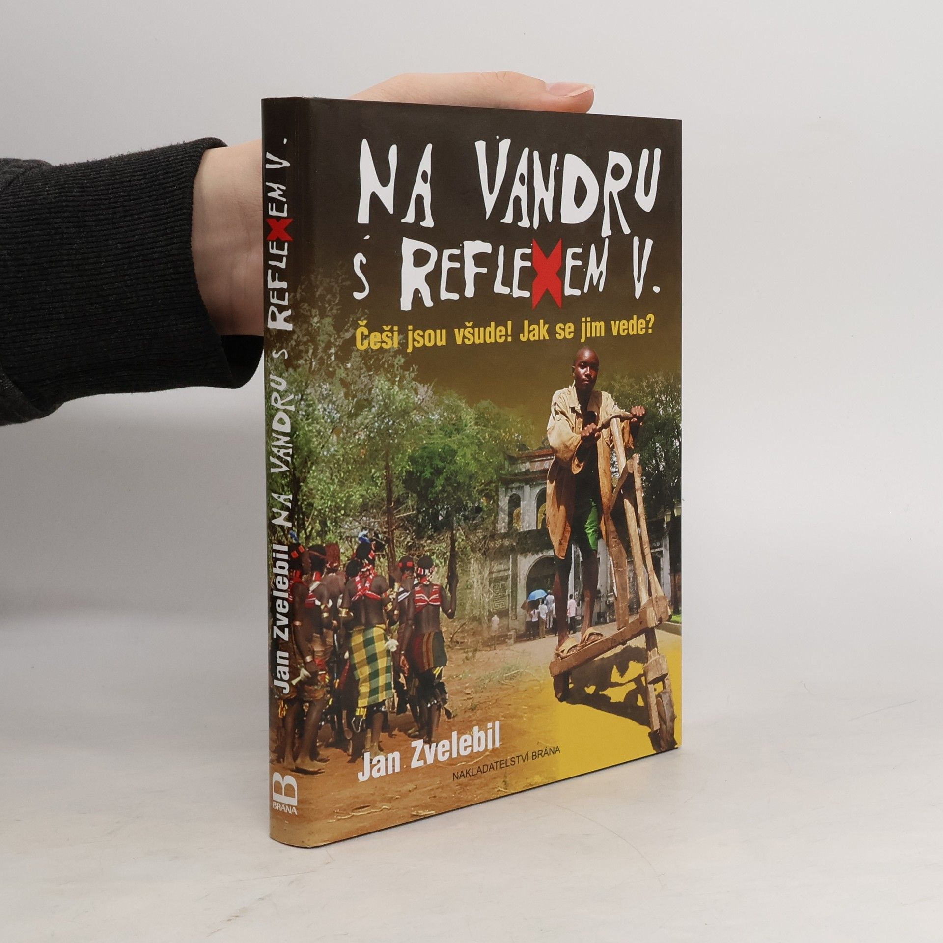 Jan Zvelebil Na vandru s Reflexem : Češi jsou všude! Jak se jim vede?. V.