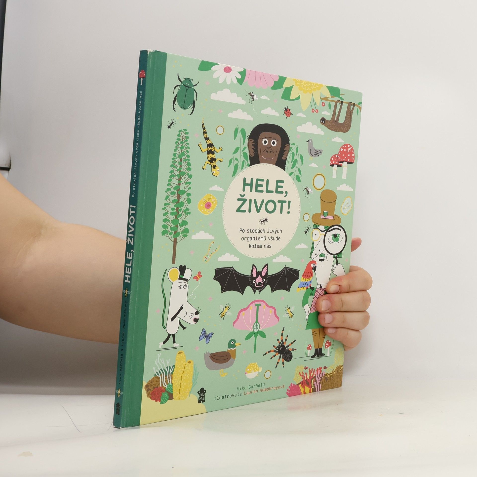 Mike Barfield Hele, život! Po stopách živých organismů všude kolem nás