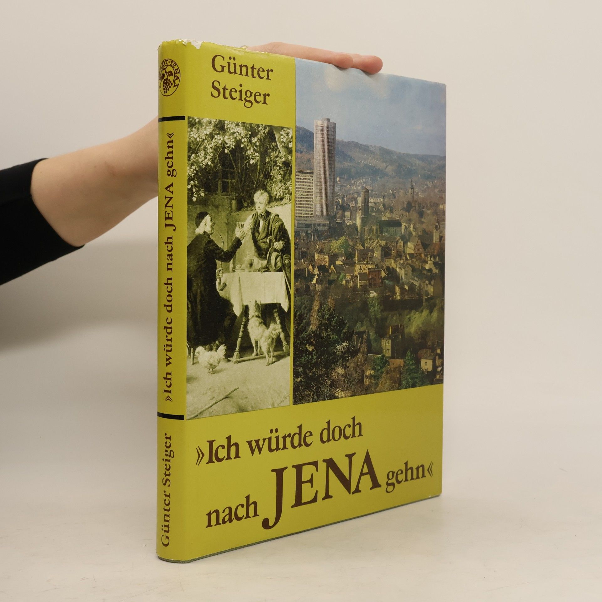 Günter Steiger "Ich würde doch nach Jena gehn"