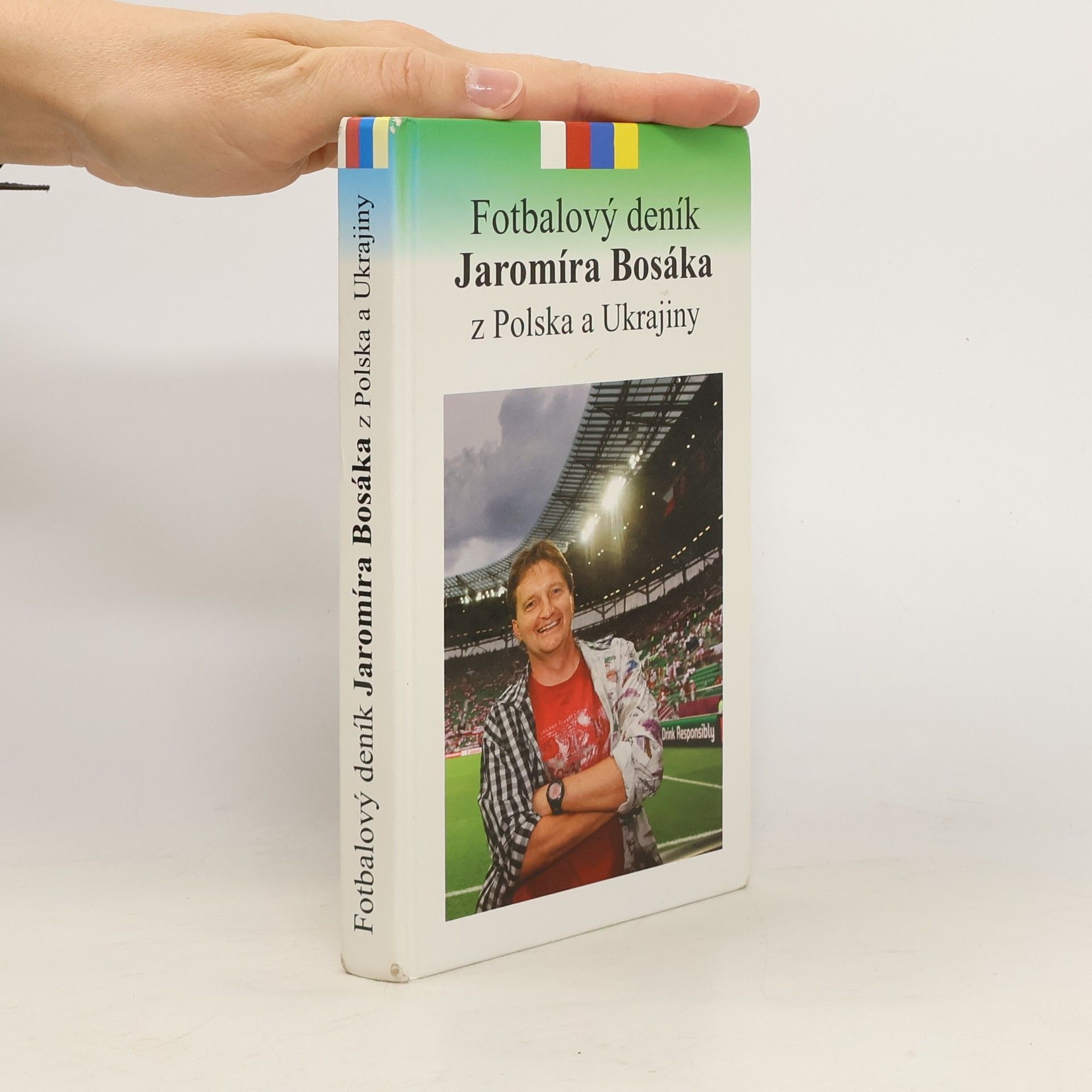 Jaromír Bosák Fotbalový deník Jaromíra Bosáka z Polska a Ukrajiny